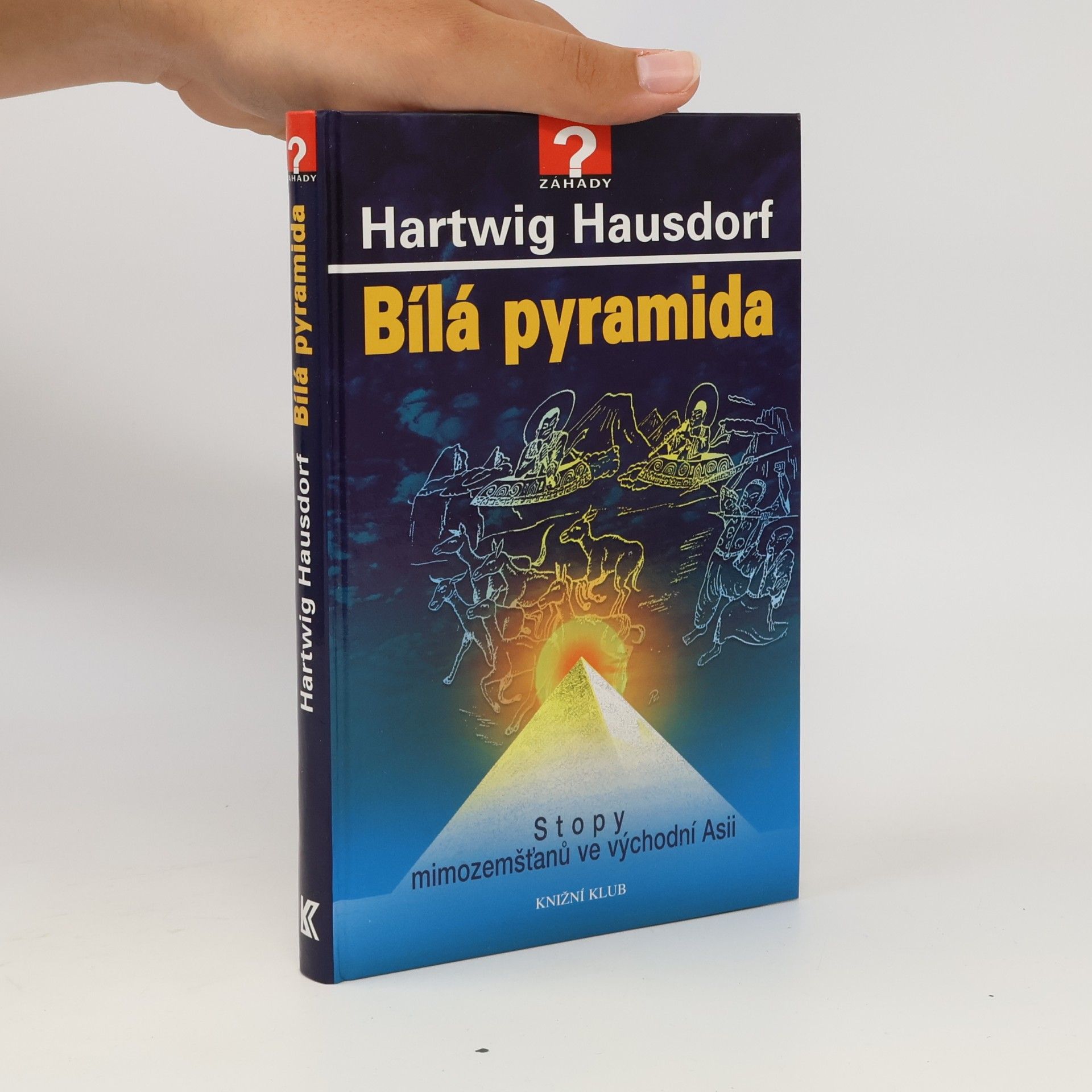 Jiří Pondělíček Bílá pyramida. Stopy mimozemšťanů ve východní Asii