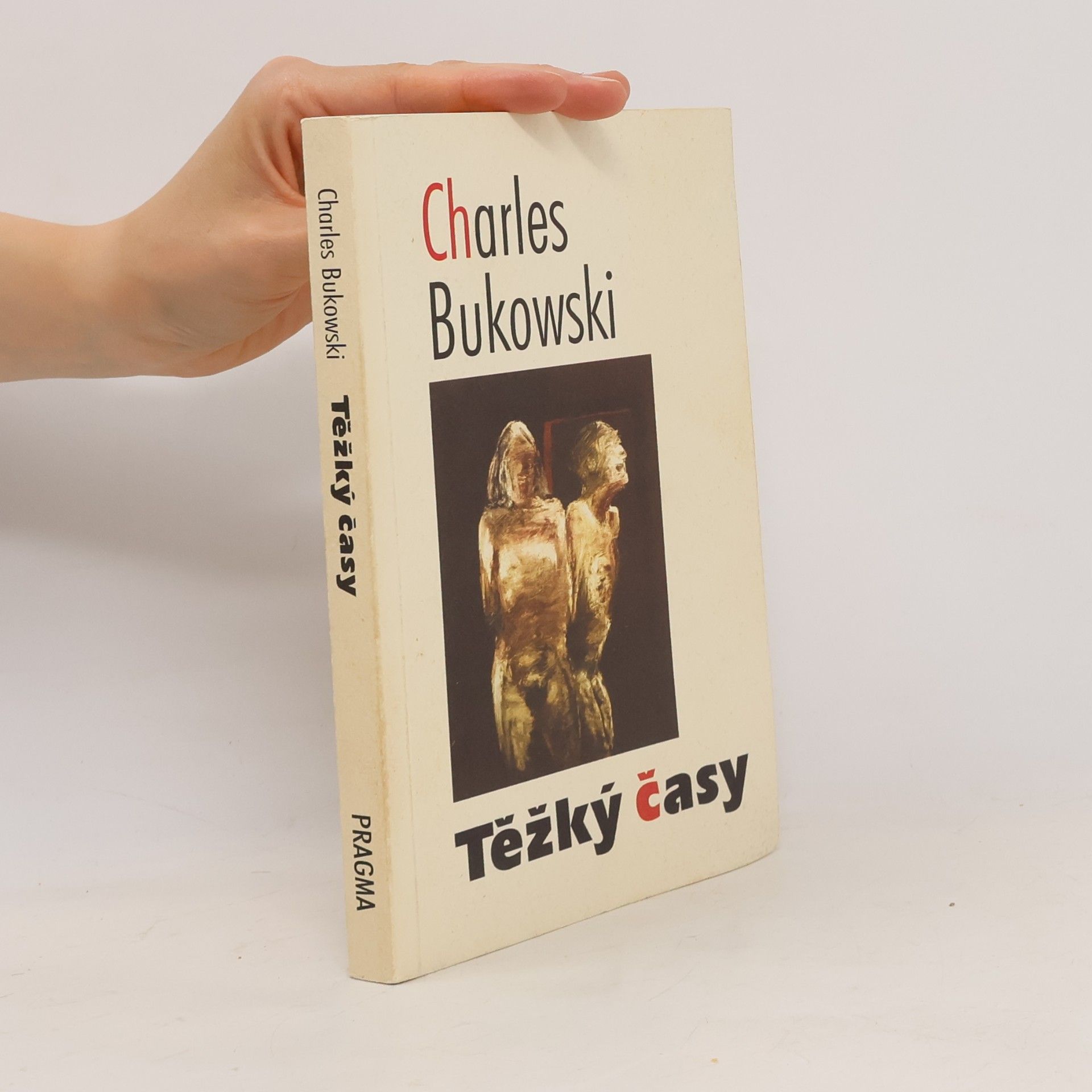 Charles Bukowski Těžký časy