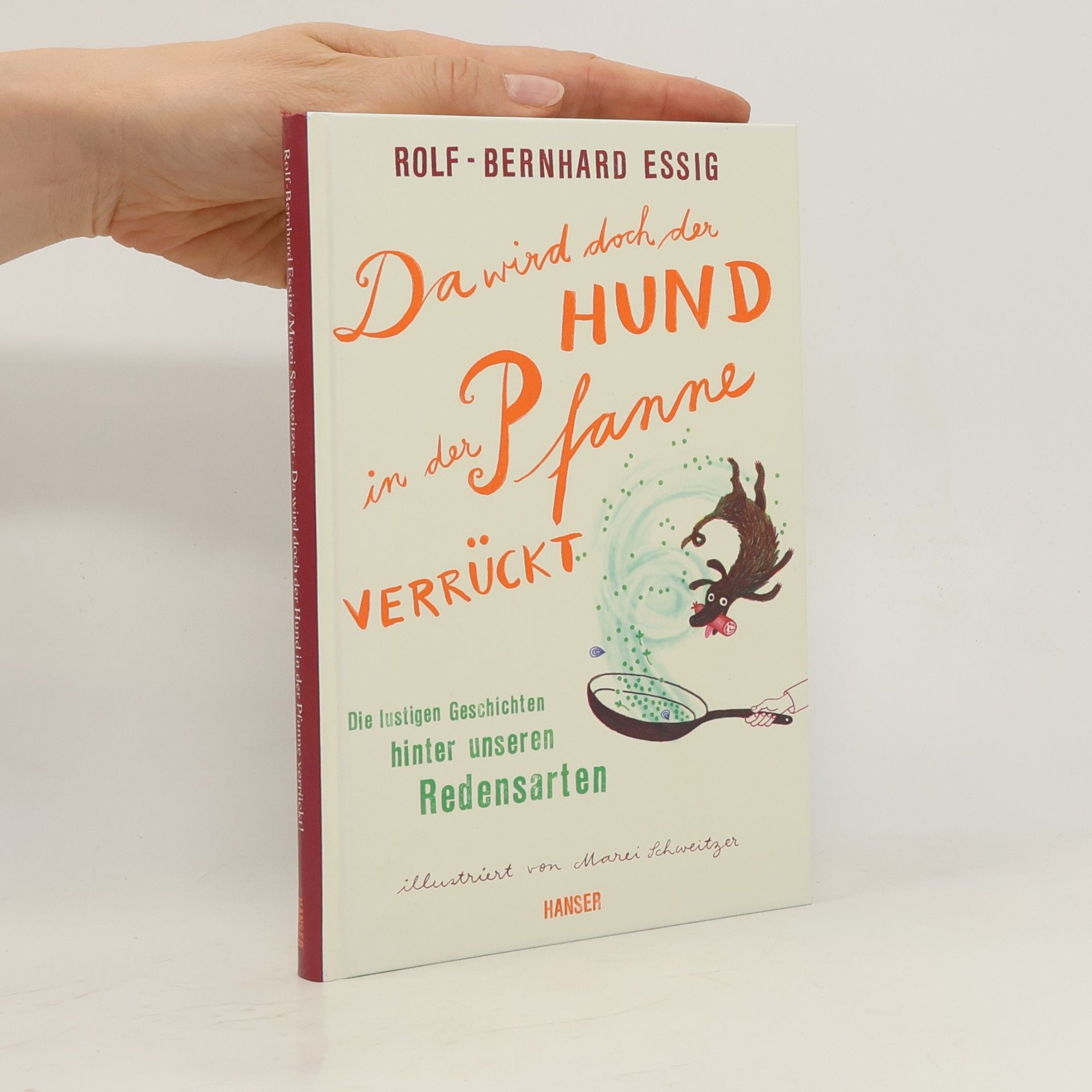 Bernhard Rolf Da wird doch der Hund in der Pfanne verrückt!