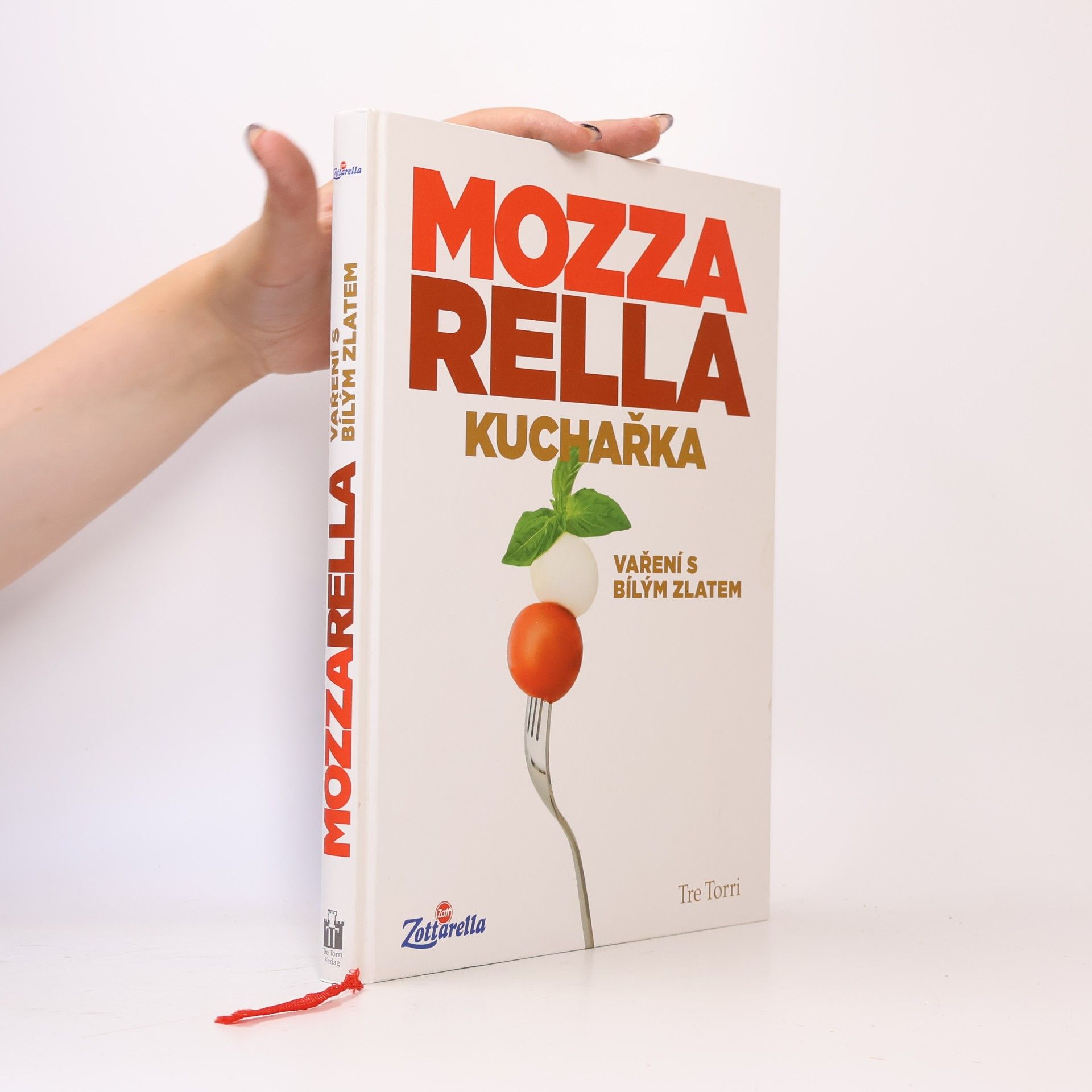 Autorenkollektiv Mozzarella. Kuchařka. Vaření s bílým zlatem