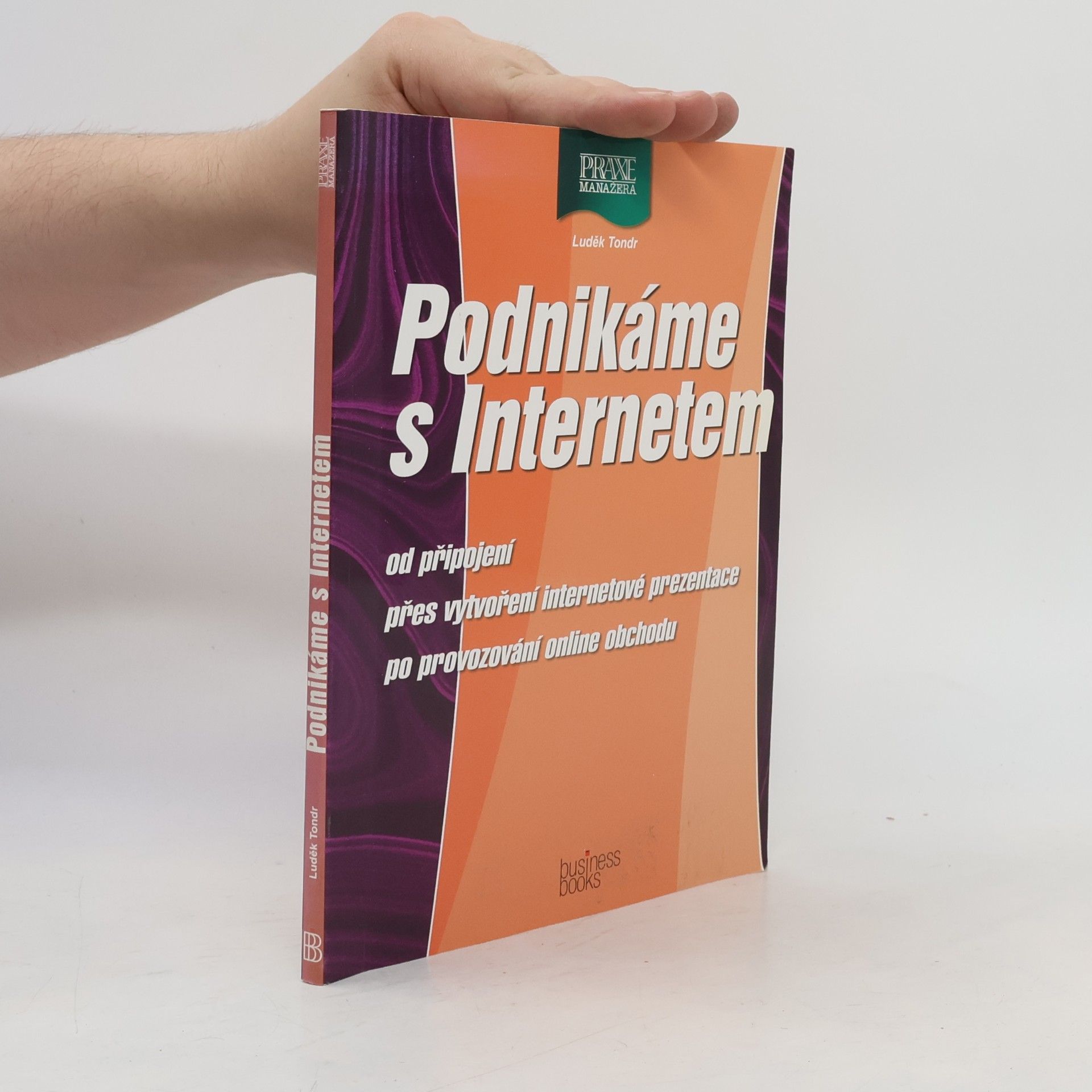 Luděk Tondr Podnikáme s Internetem