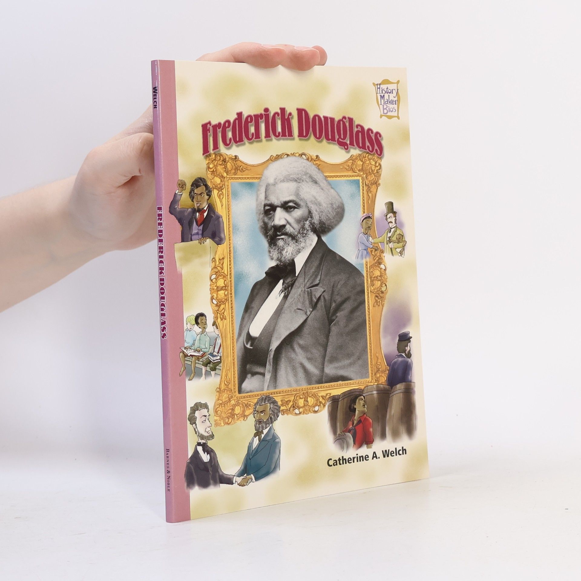Catherine A. Welch History Maker Bios: Frederick Douglass