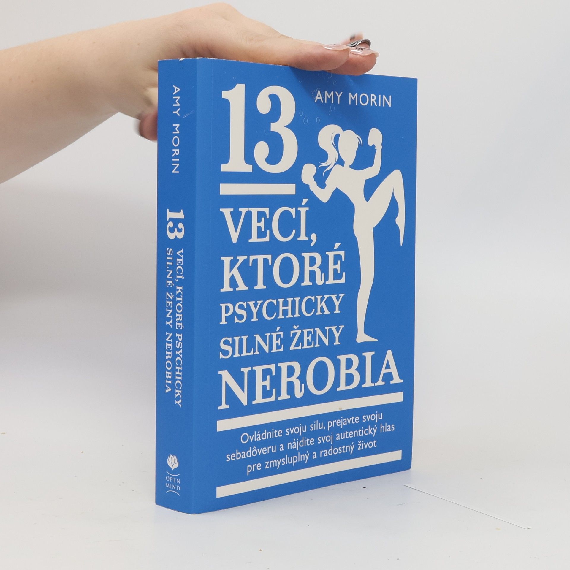 Amy Morin 13 vecí, ktoré psychicky silné ženy nerobia