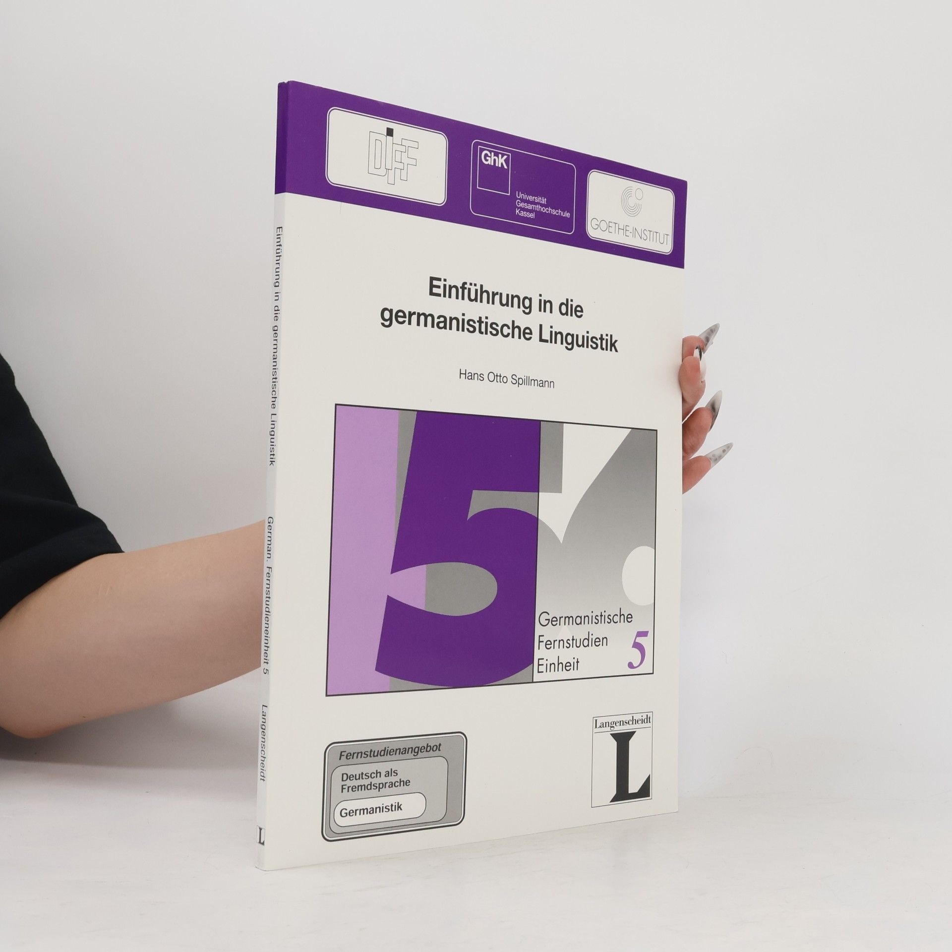 Hans Otto Spillmann Germanistische Fernstudien - 5: Einführung in die germanistische Linguistik