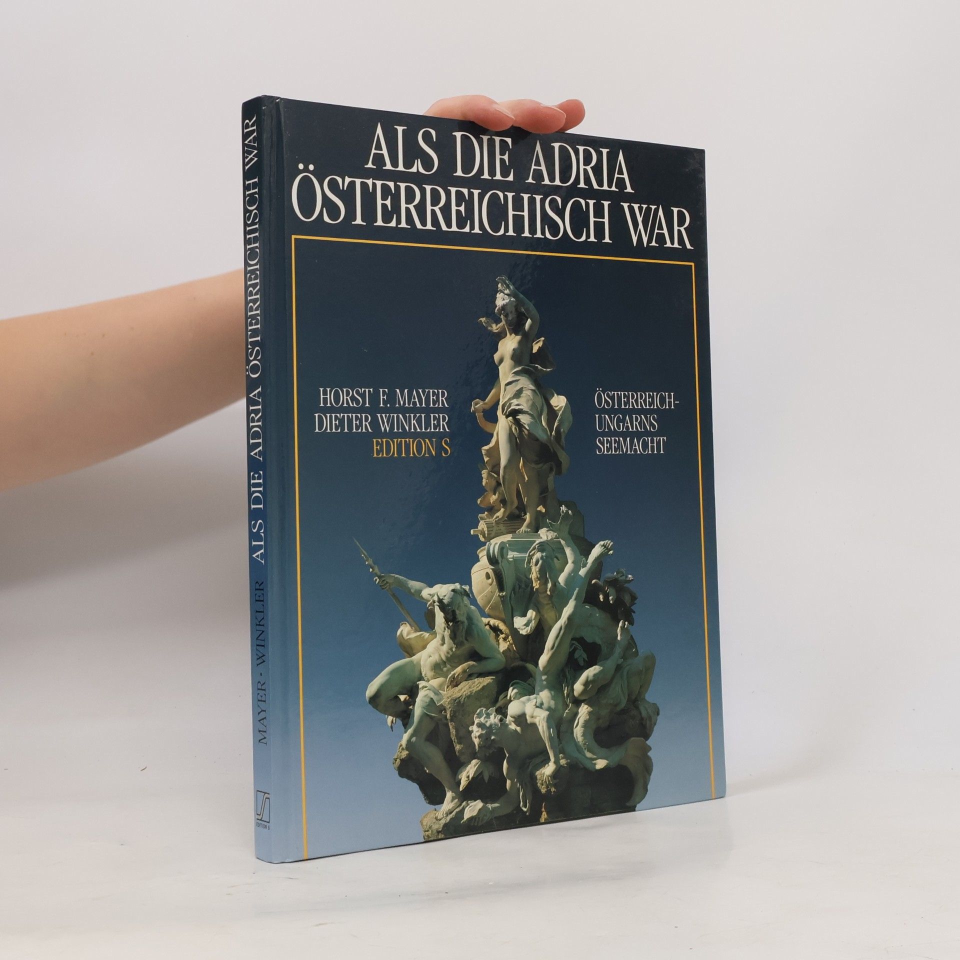 Horst Friedrich Mayer Als die Adria österreichisch war