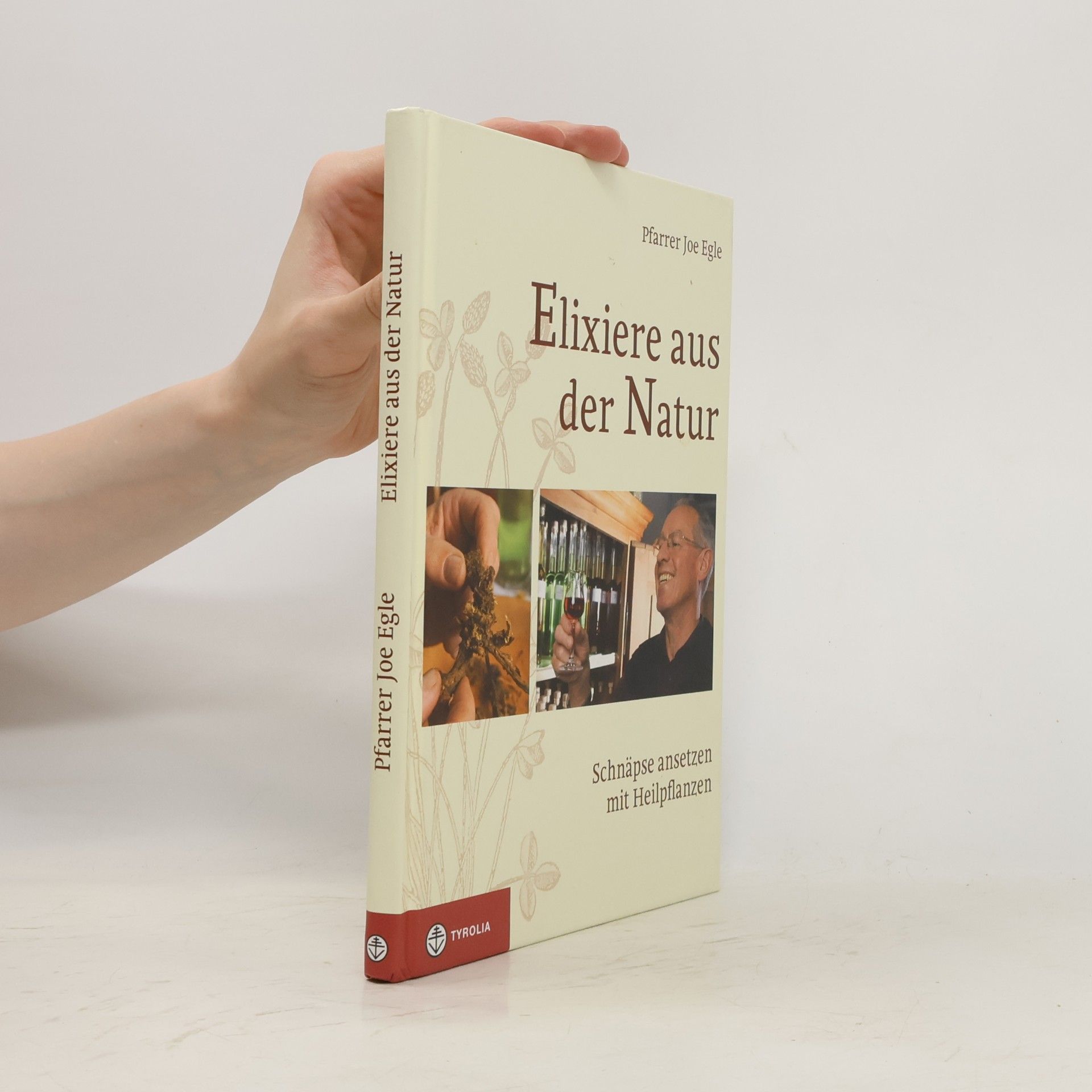 Joe Egle Elixiere aus der Natur