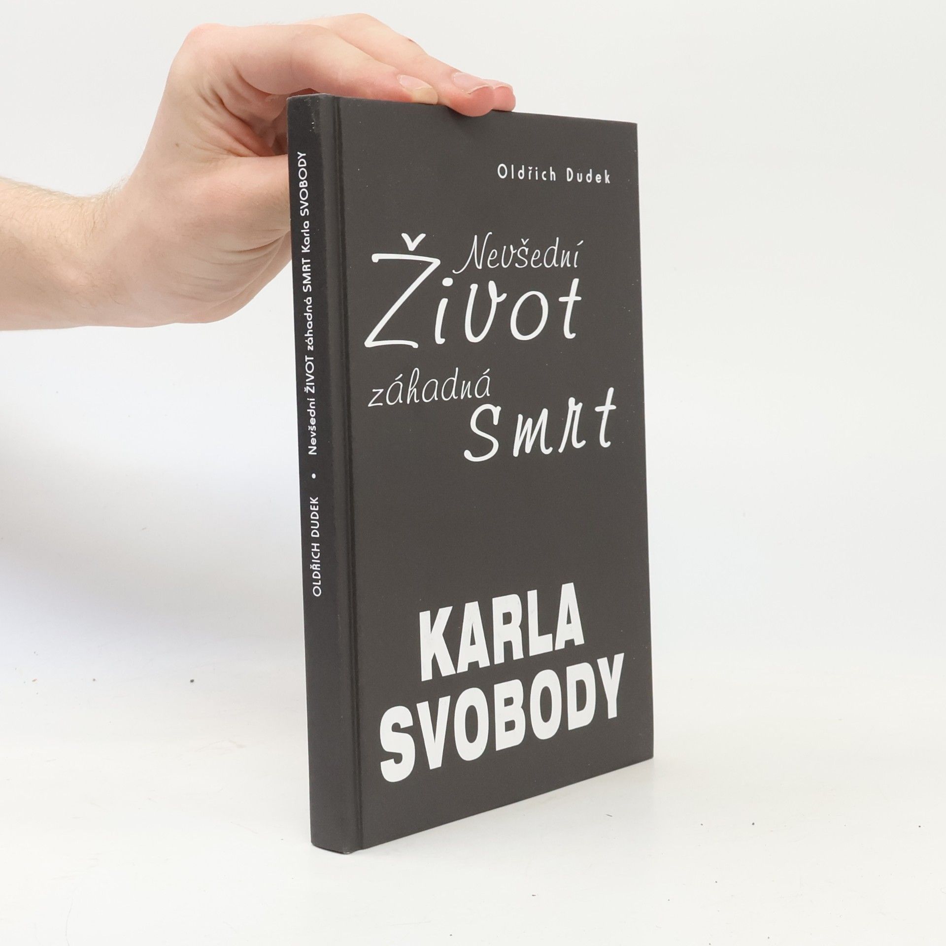 Oldřich Dudek Nevšední život, záhadná smrt Karla Svobody