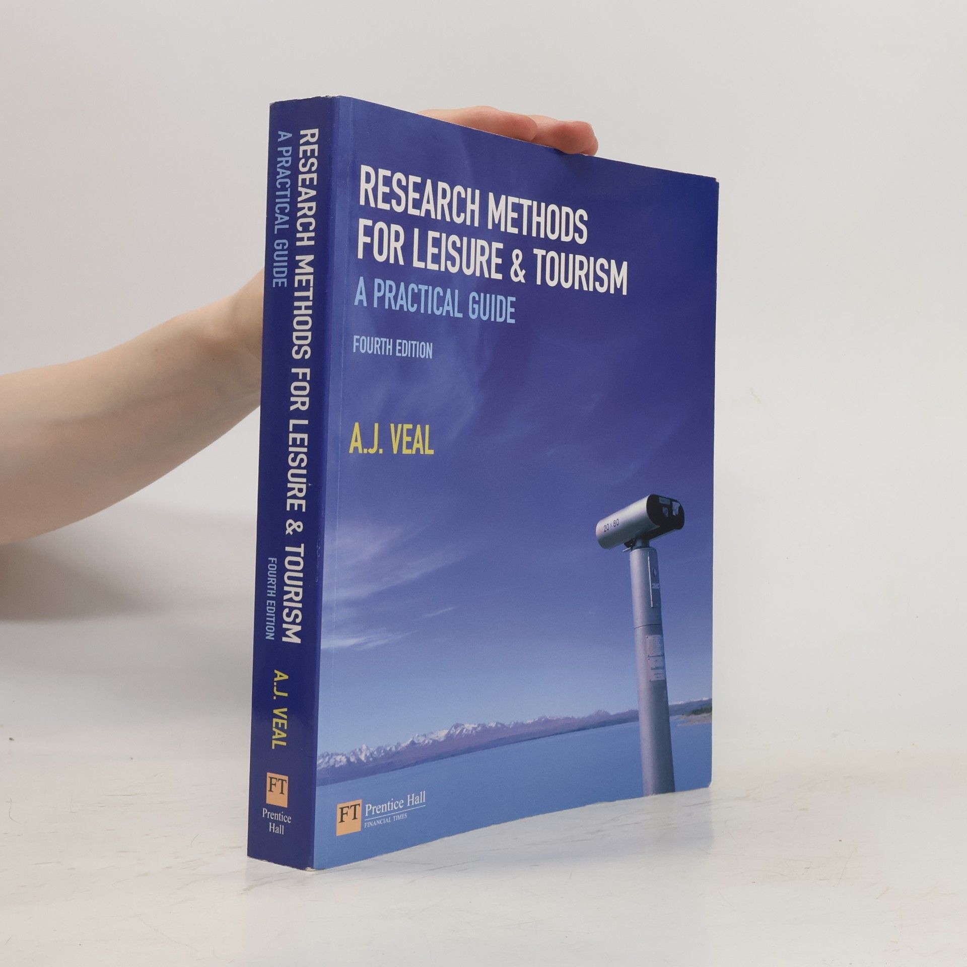 Anthony James Veal Research methods for leisure and tourism