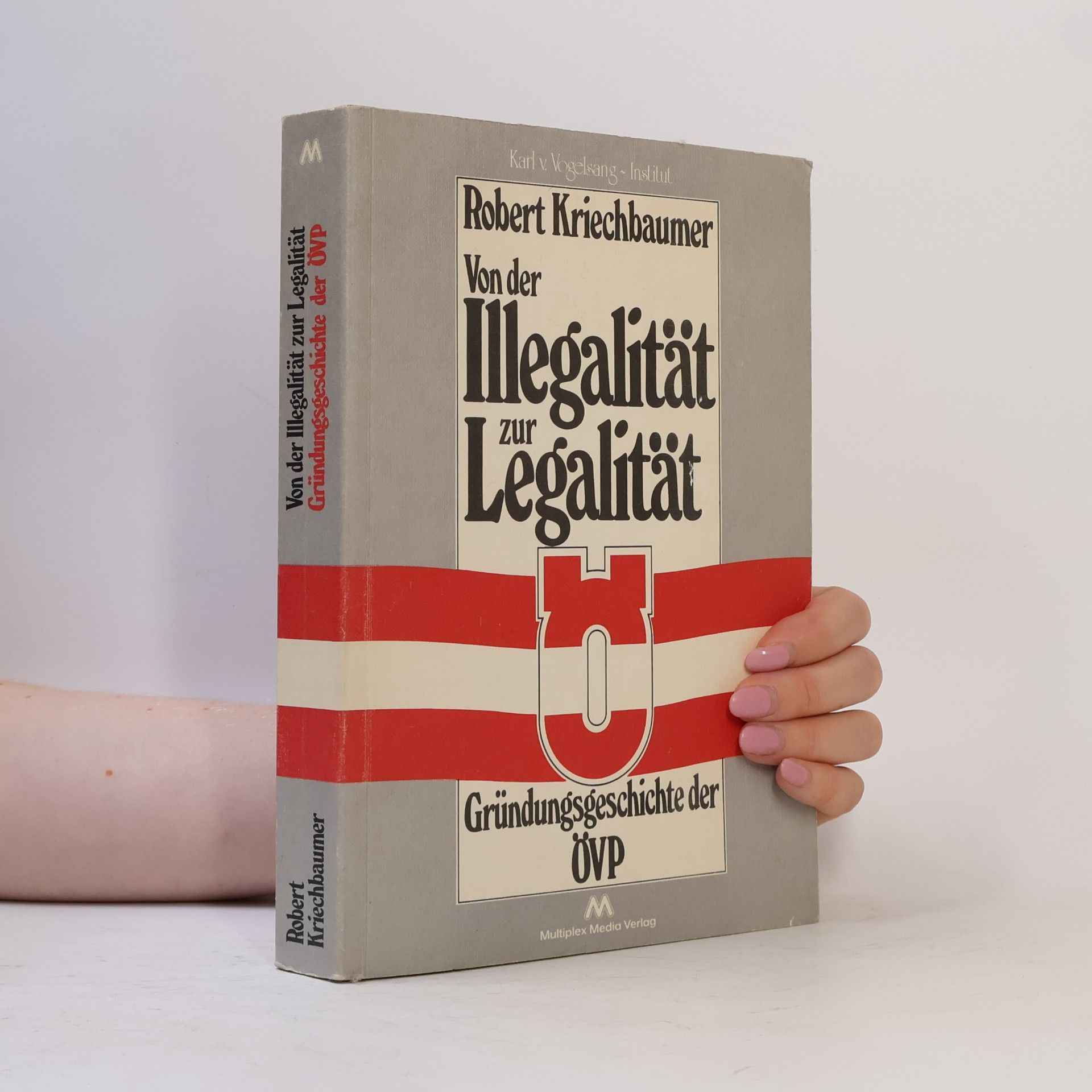 Robert Kriechbaumer Von der Illegalität zur Legalität