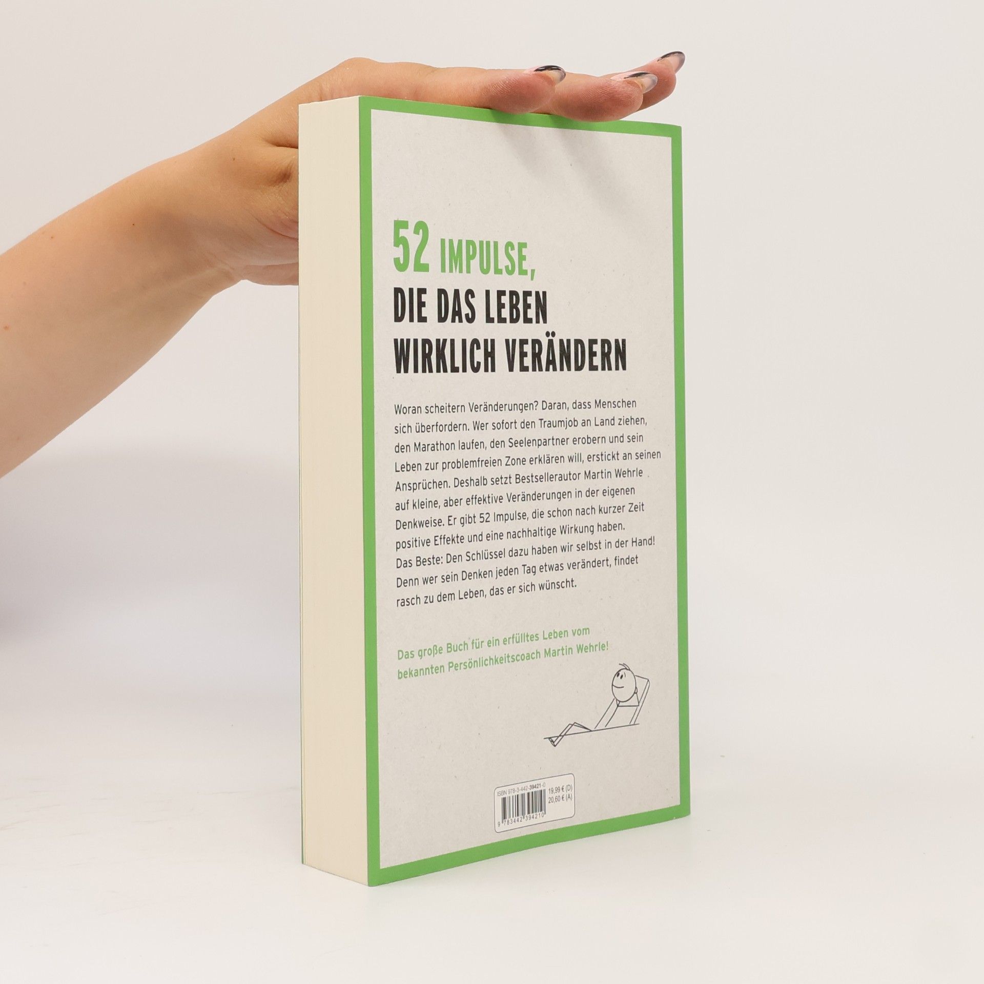 Martin Wehrle Dieses Buch verändert dein Leben für immer. Wie du deine Lebensfreude verdoppelst und deine Probleme halbierst - In 52 kleinen Schritten zu großen Zielen