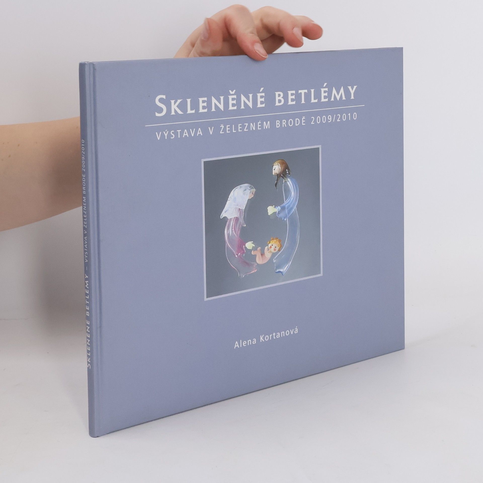 Alena Kortanová Skleněné betlémy - Výstava v Železném Brodě 2009/2010