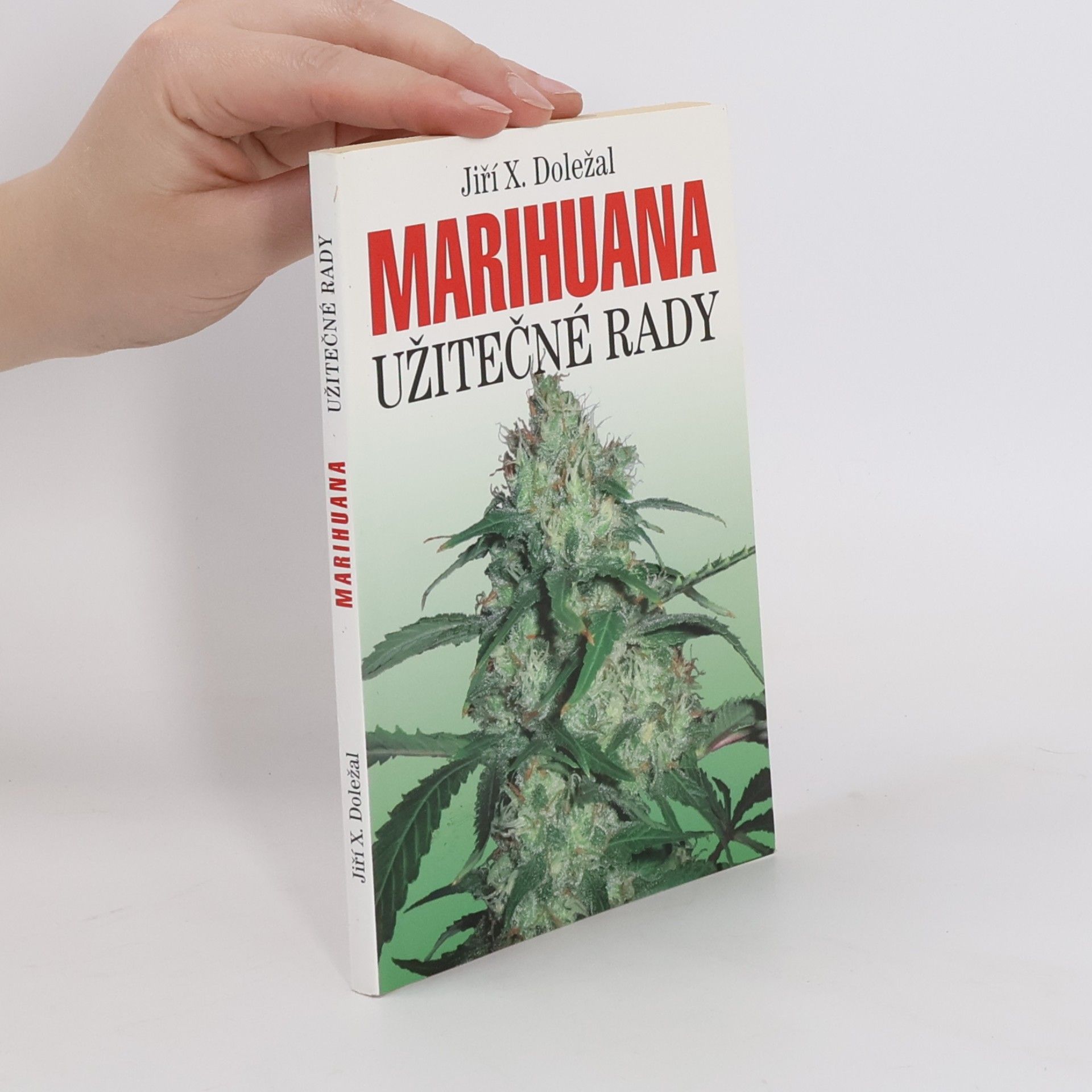 Jiří X. Doležal Marihuana: Užitečné rady