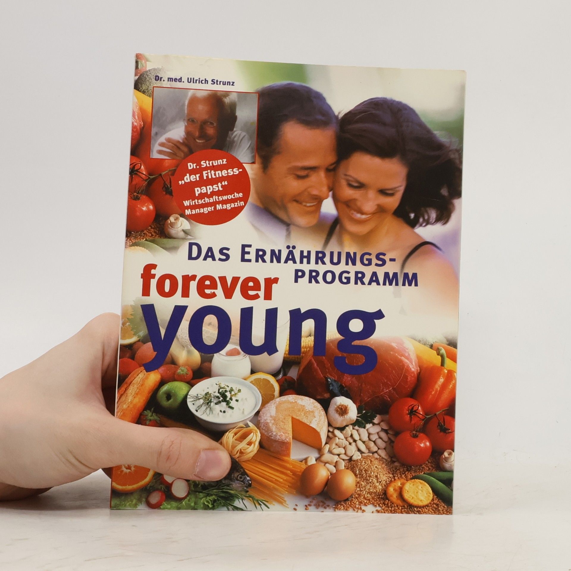 Ulrich Strunz Das Ernährungsprogramm. Forever Young