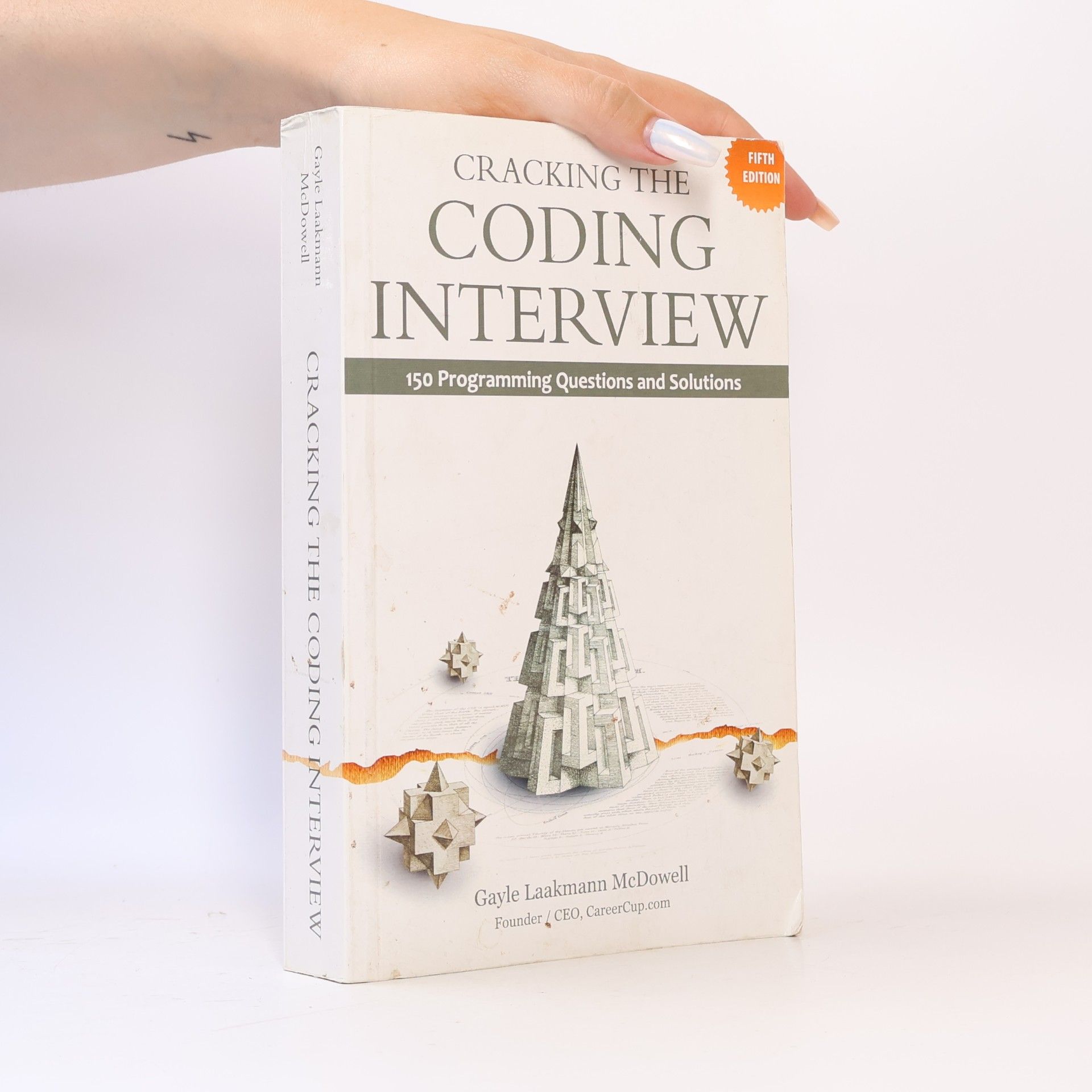 Gayle Laakmann McDowell Cracking the Coding Interview. 150 Programming Questions and Solutions