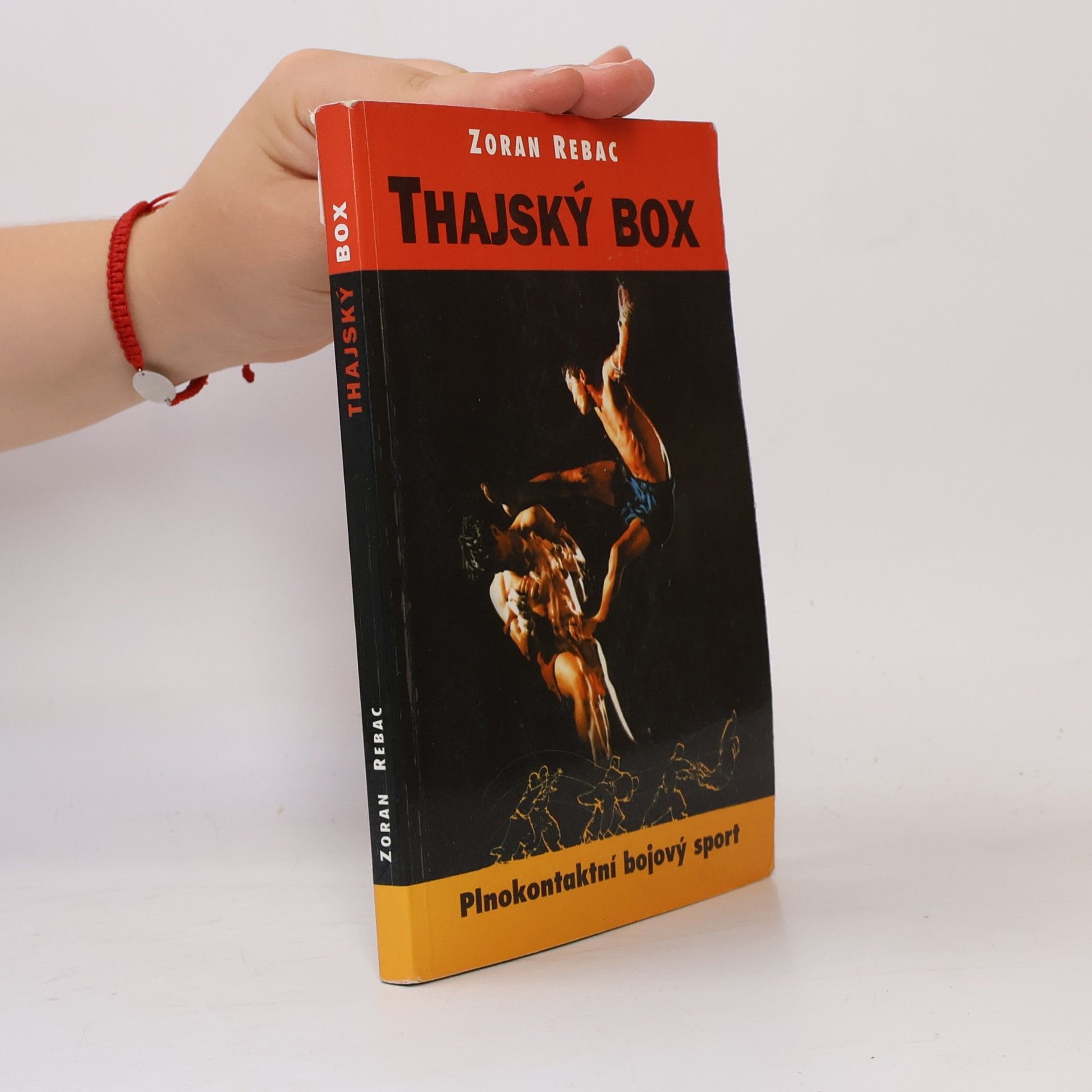 Zoran Rebac Thajský box - plnokontaktní bojový sport z Asie