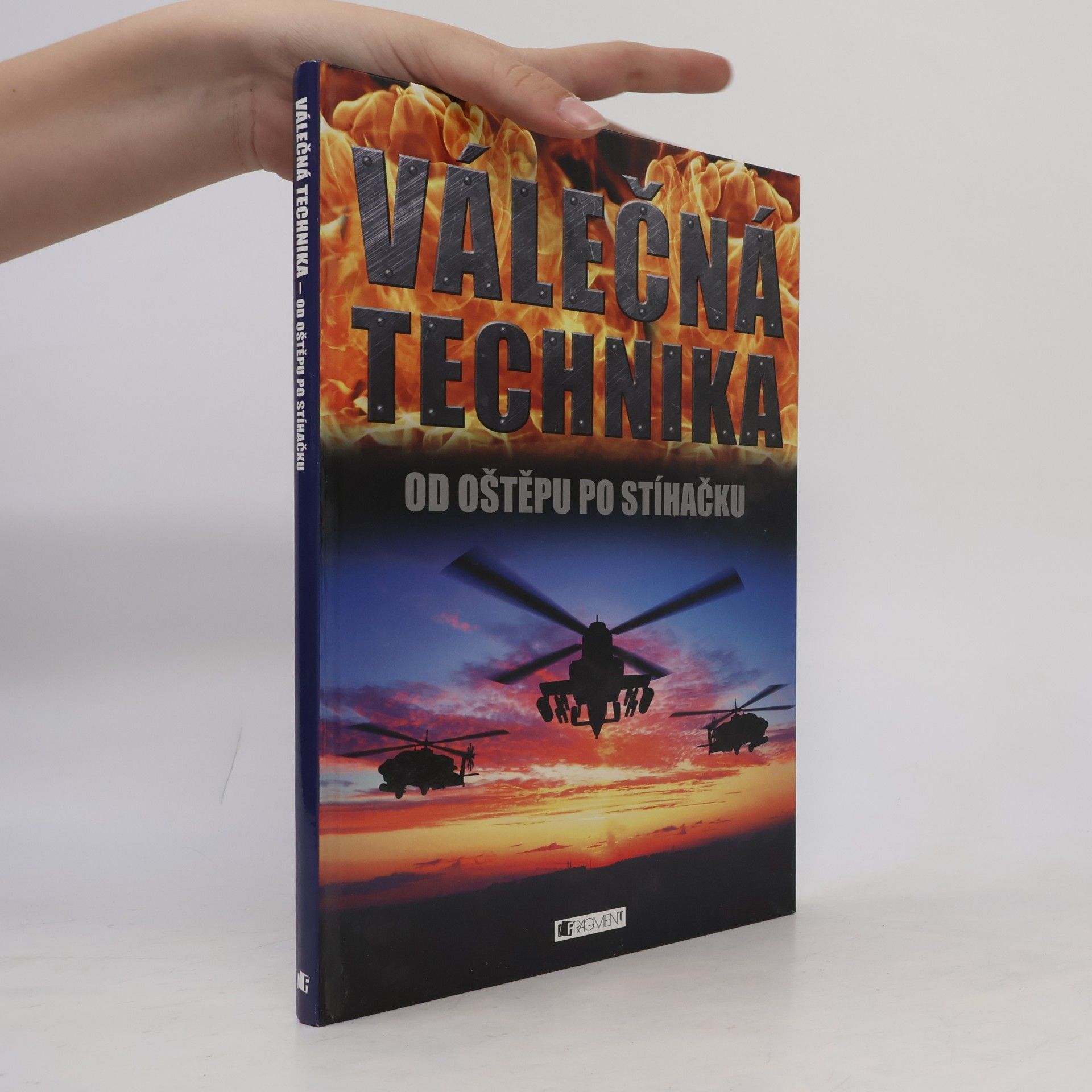 Bill Gunston Válečná technika : od oštěpu po stíhačku