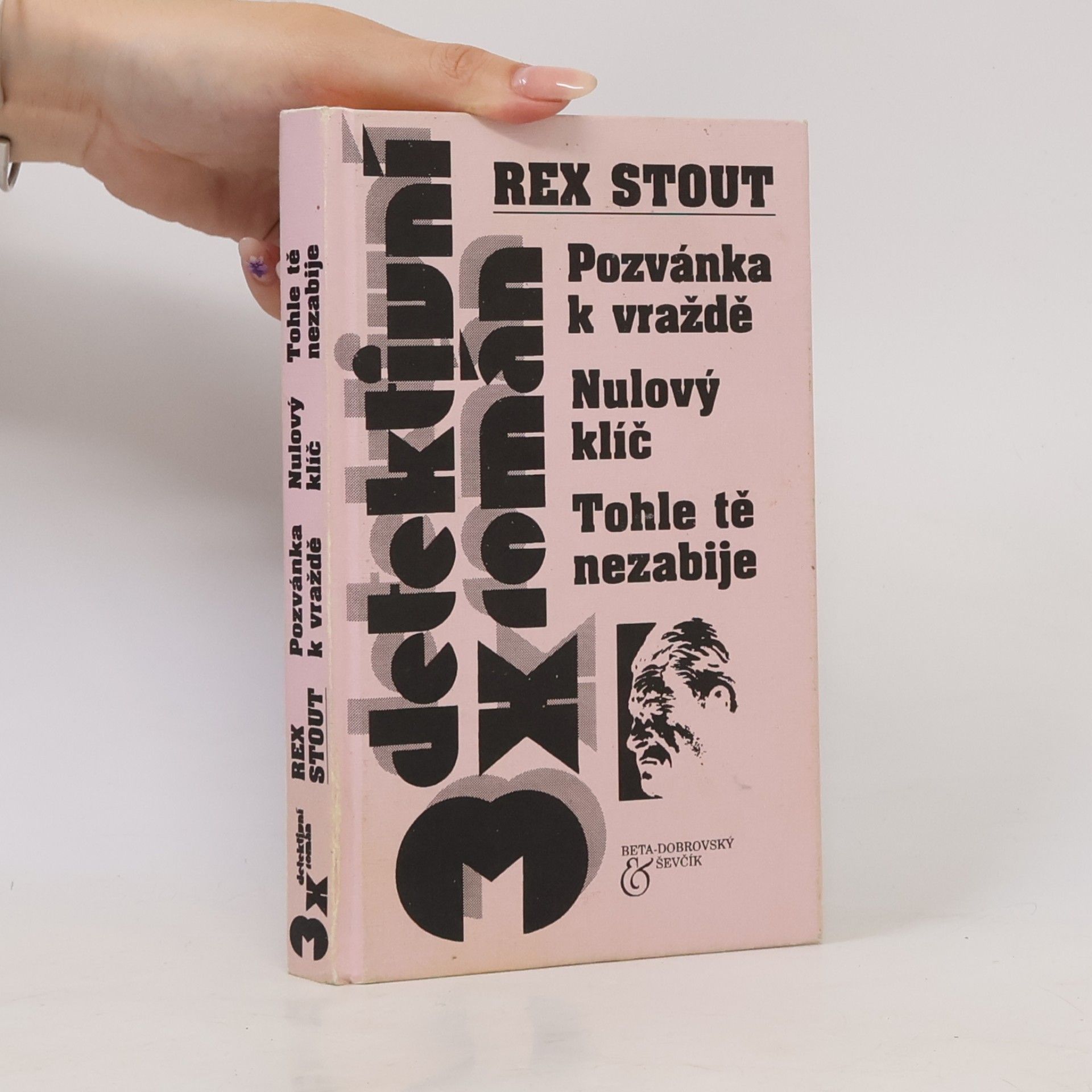 Rex Stout Pozvánka k vraždě; Nulový klíč; Tohle tě nezabije