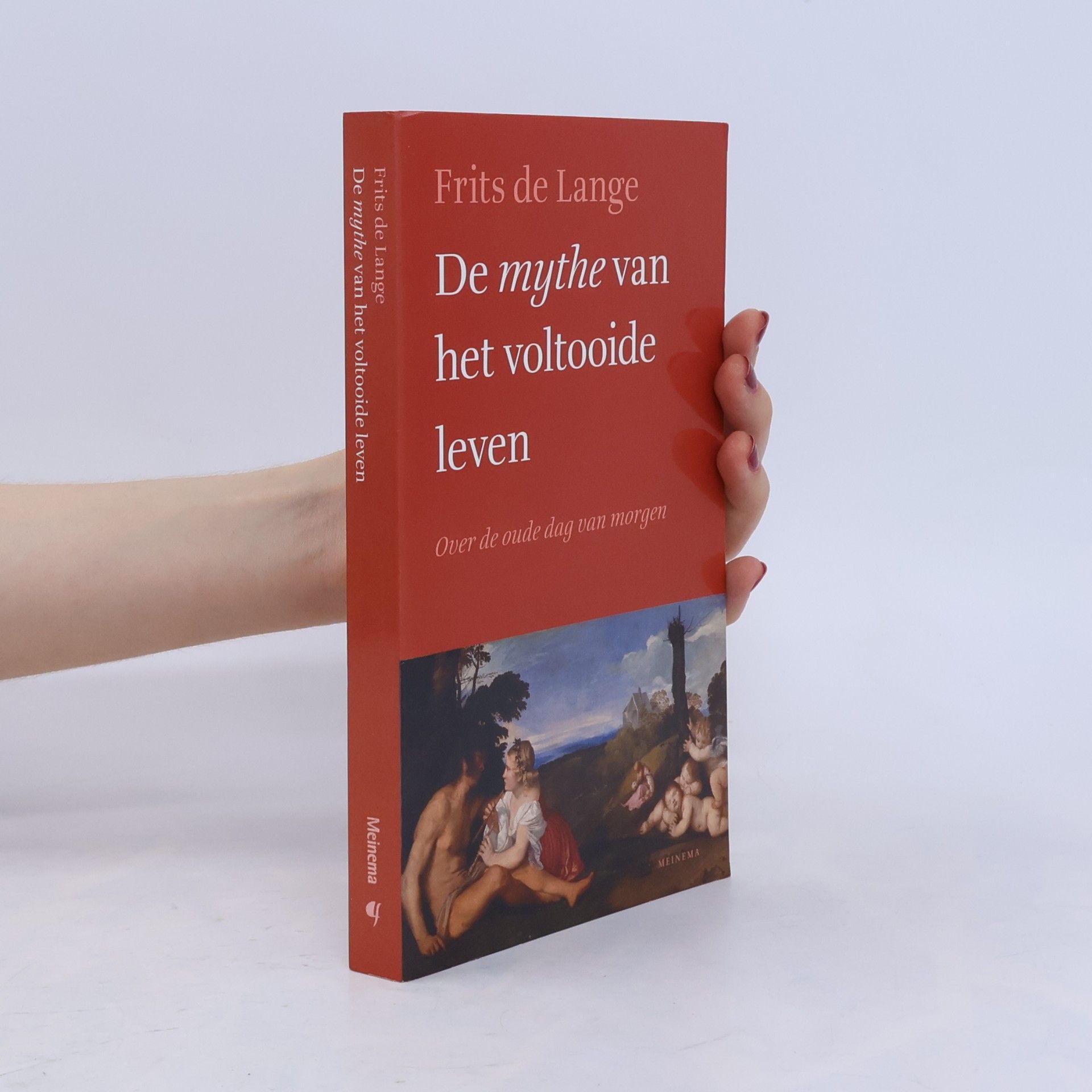 Frits de Lange De mythe van het voltooide leven - Druk 1