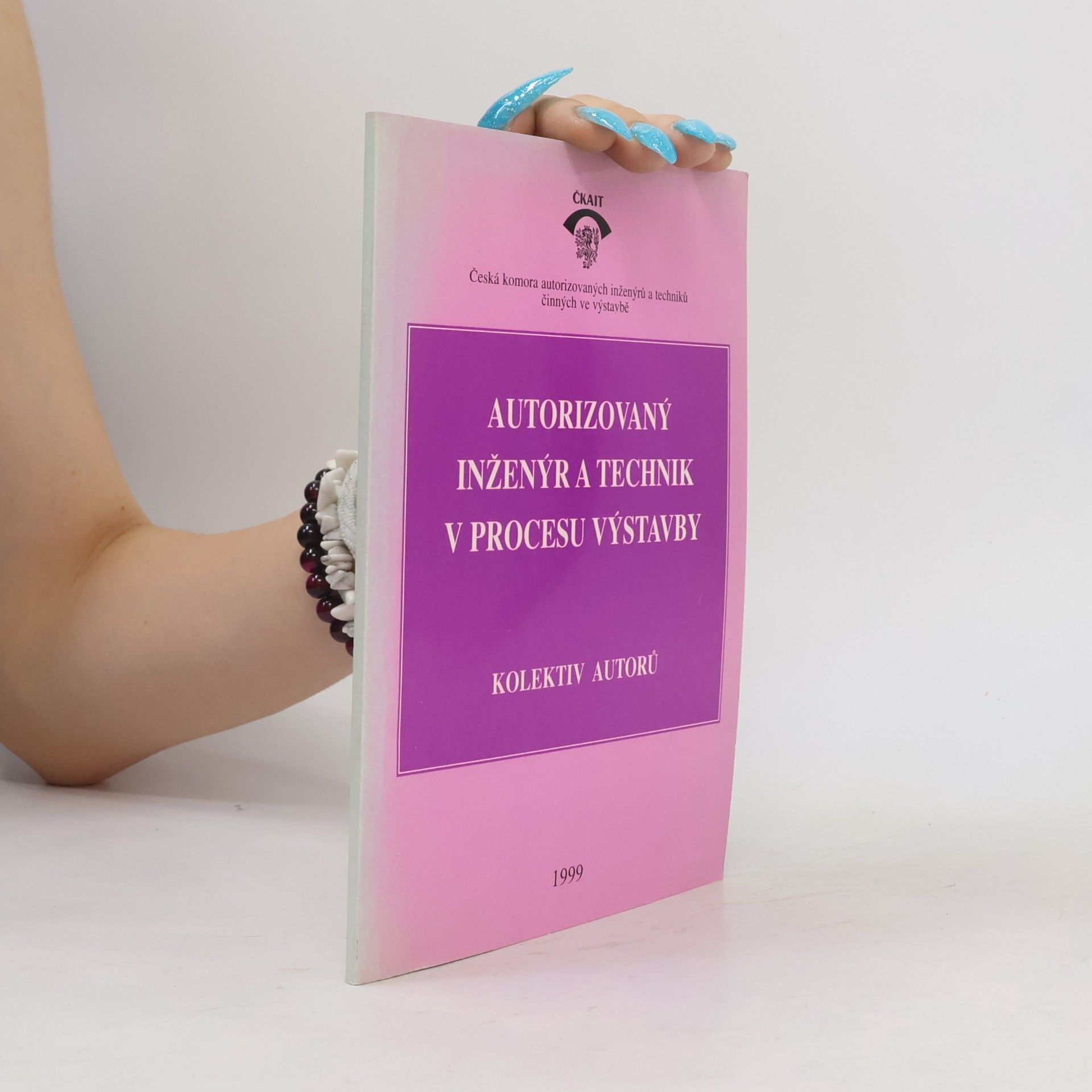 Autorenkollektiv Autorizovaný inženýr a technik v procesu výstavby