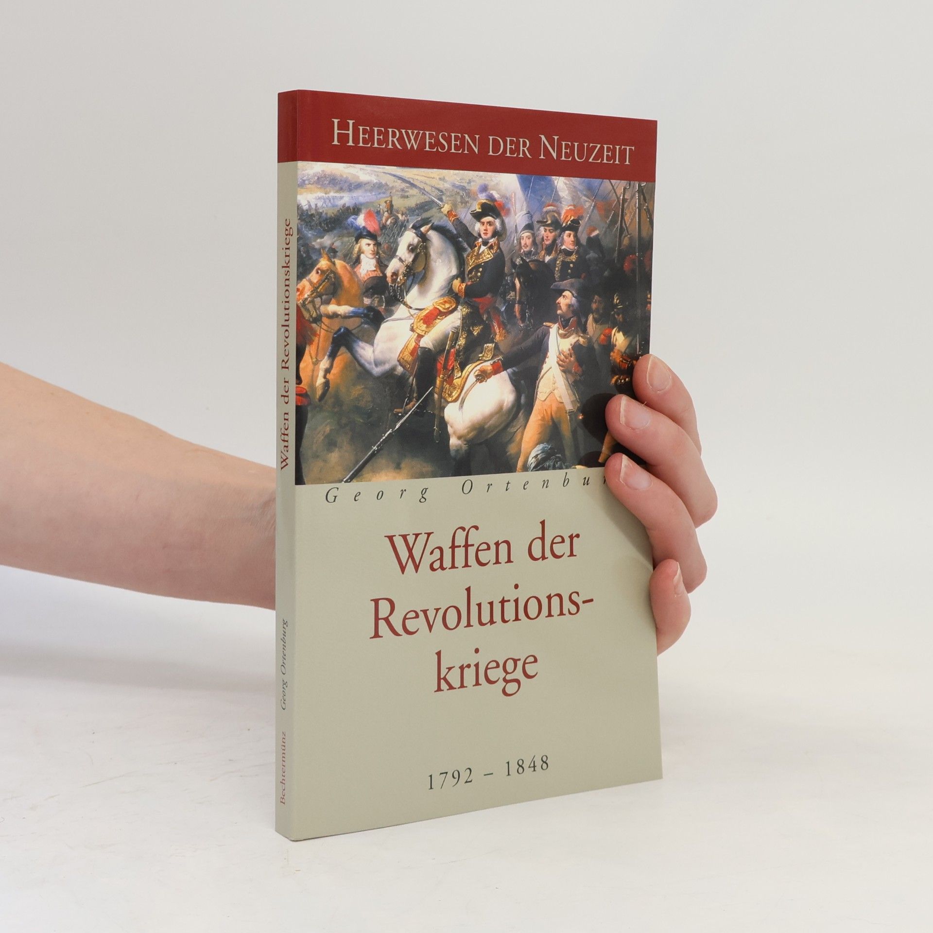 Georg Ortenburg Taktik und Strategie der Revolutionskriege 1792-1848