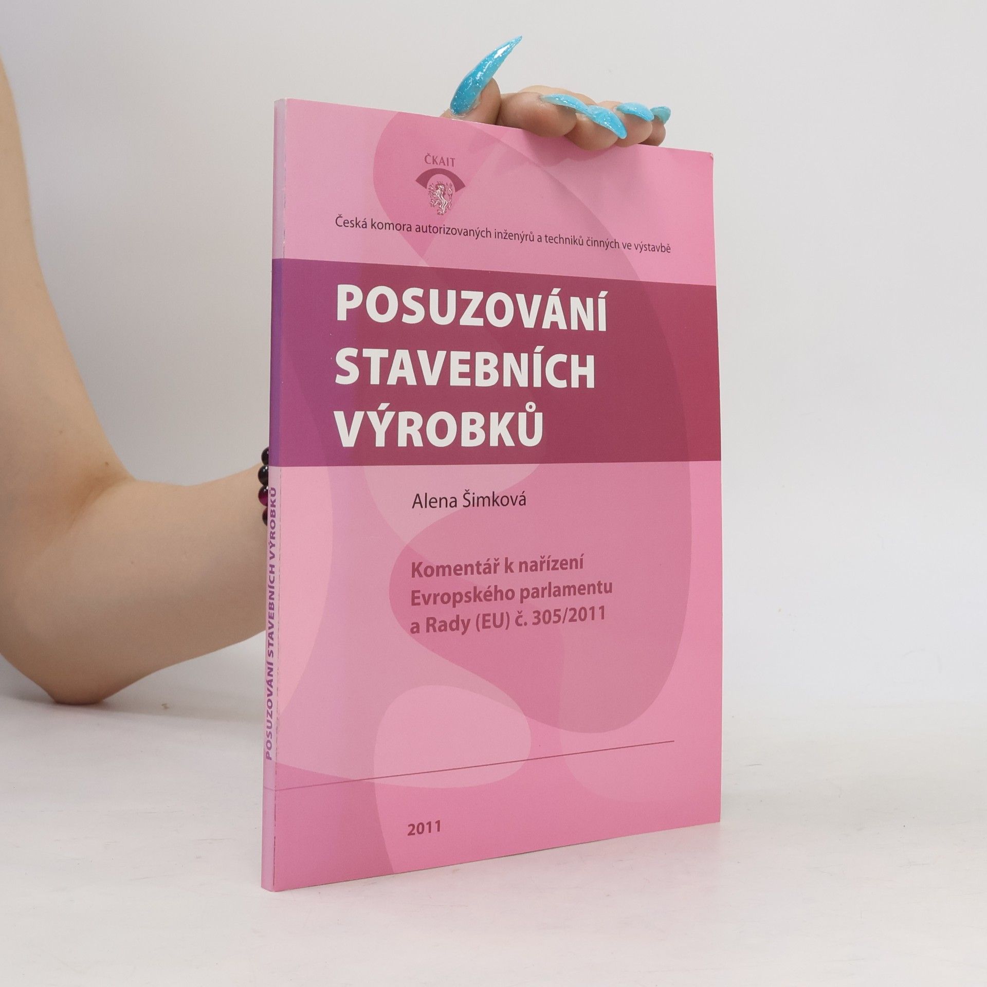 Alena Šimková Posuzování stavebních výrobků. Komentář k nařízení Evropského parlamentu a Rady (EU) č. 305