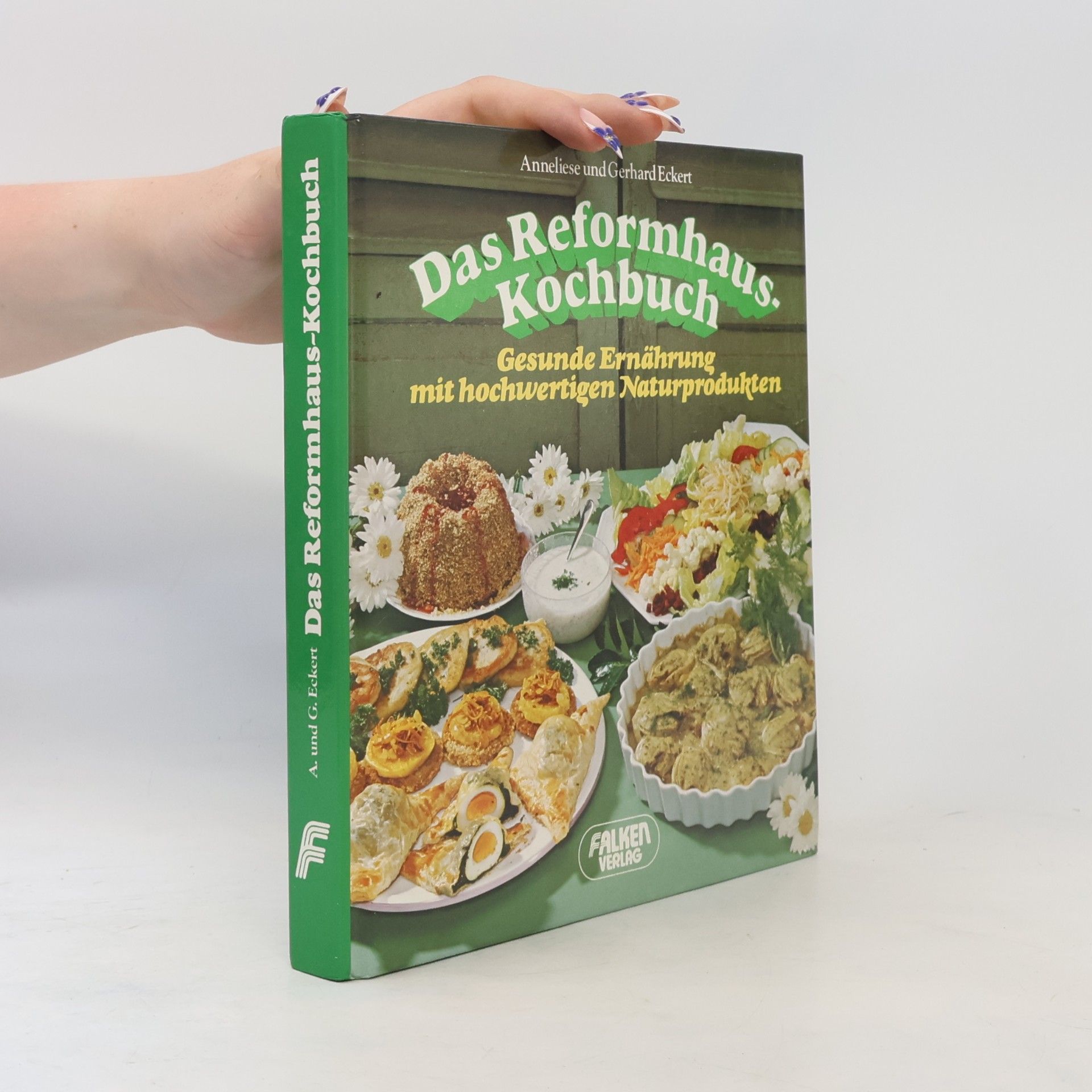 Anneliese Eckert Das Reformhaus-Kochbuch