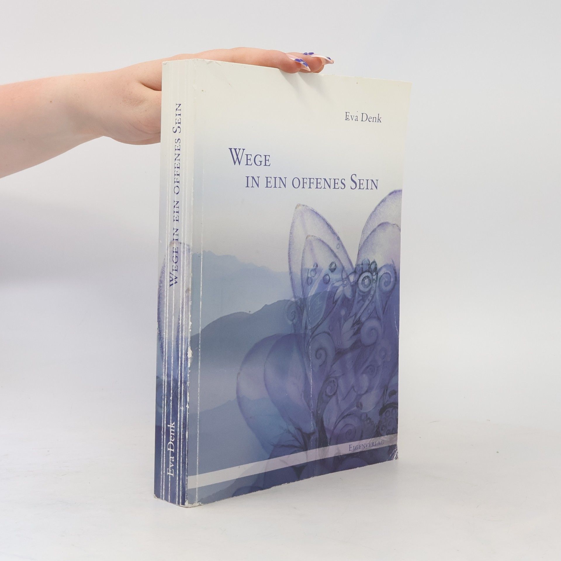Eva Denk Wege in ein offenes Sein