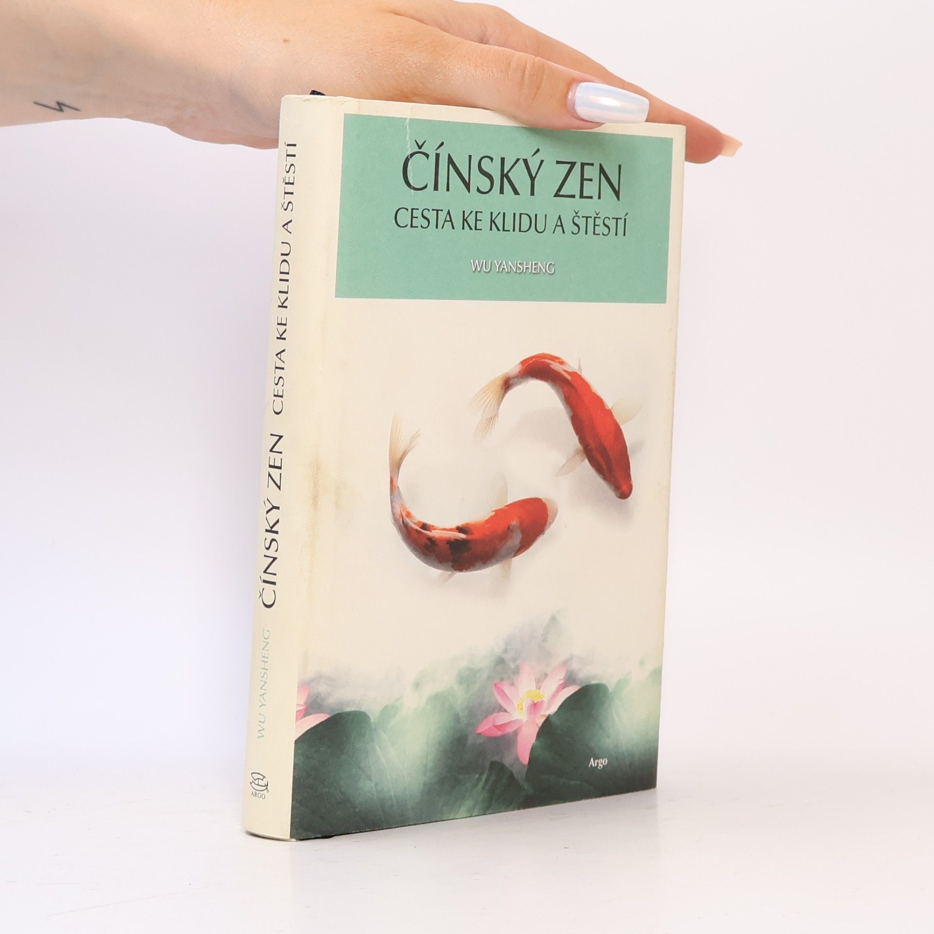 Yansheng Wu Čínský zen : cesta ke klidu a štěstí