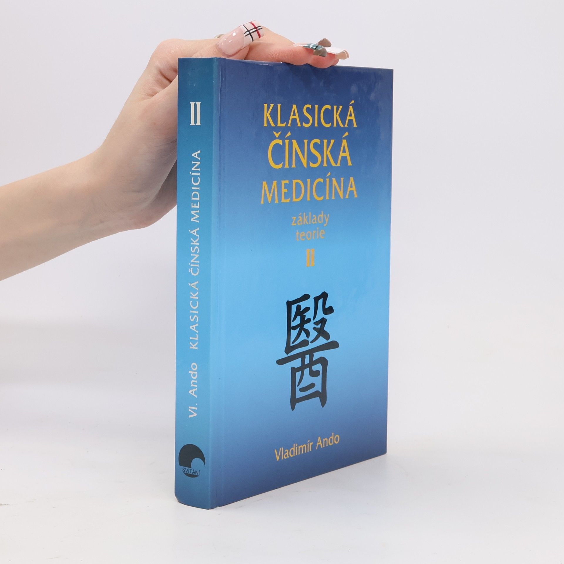 Vladimír Ando Klasická čínská medicína : základy teorie. II
