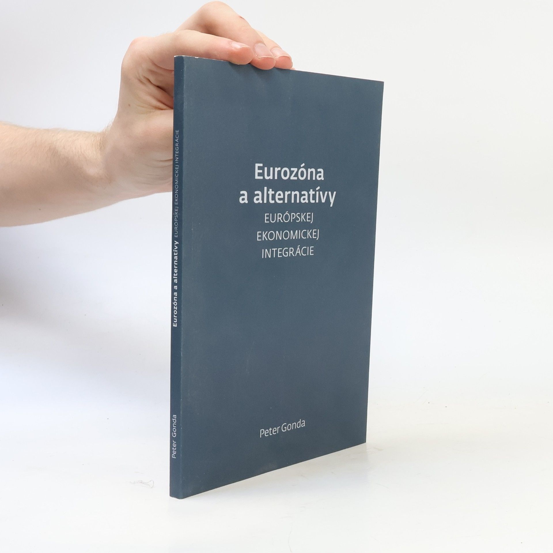Peter Gonda Eurozóna a alternatívy európskej ekonomickej integrácie