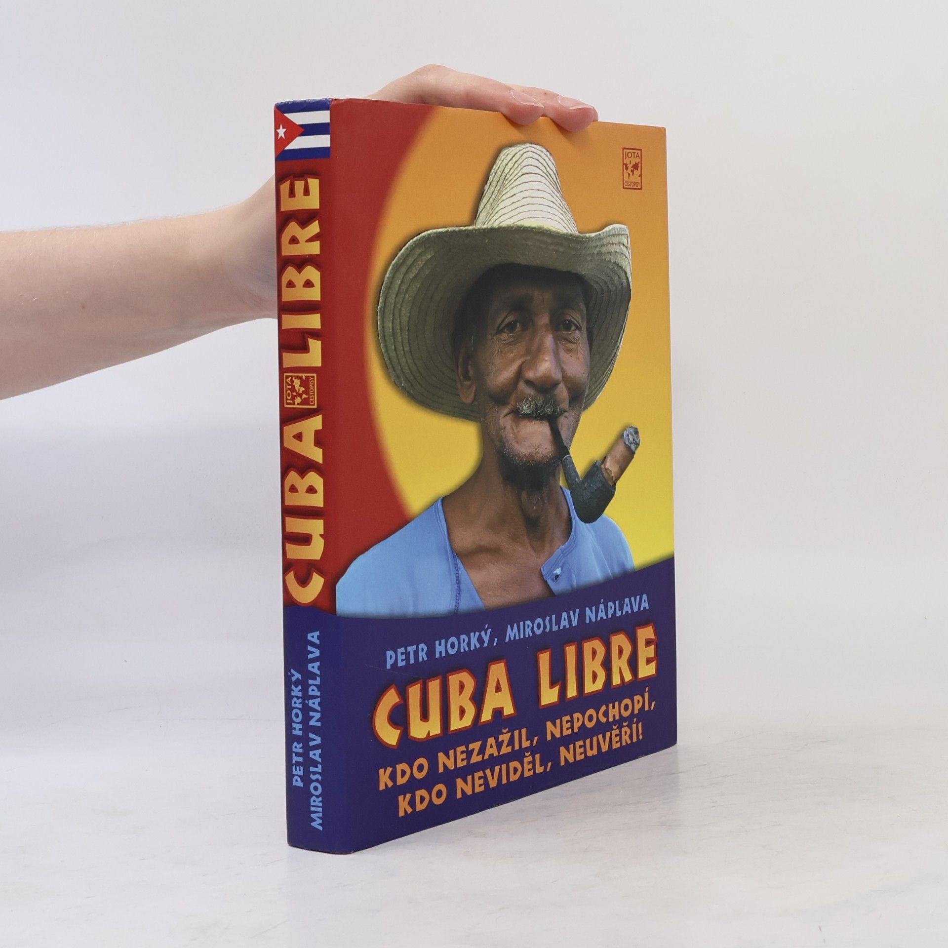 Petr Horký Cuba libre: Kdo nezažil, nepochopí, kdo neviděl, neuvěří!