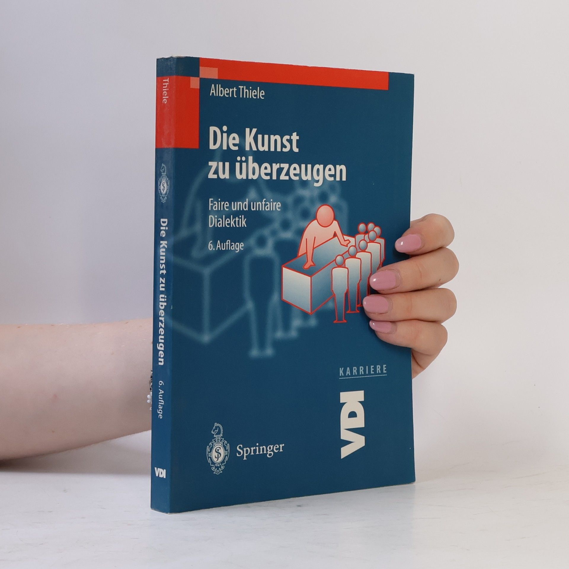 Albert Thiele Die Kunst zu überzeugen