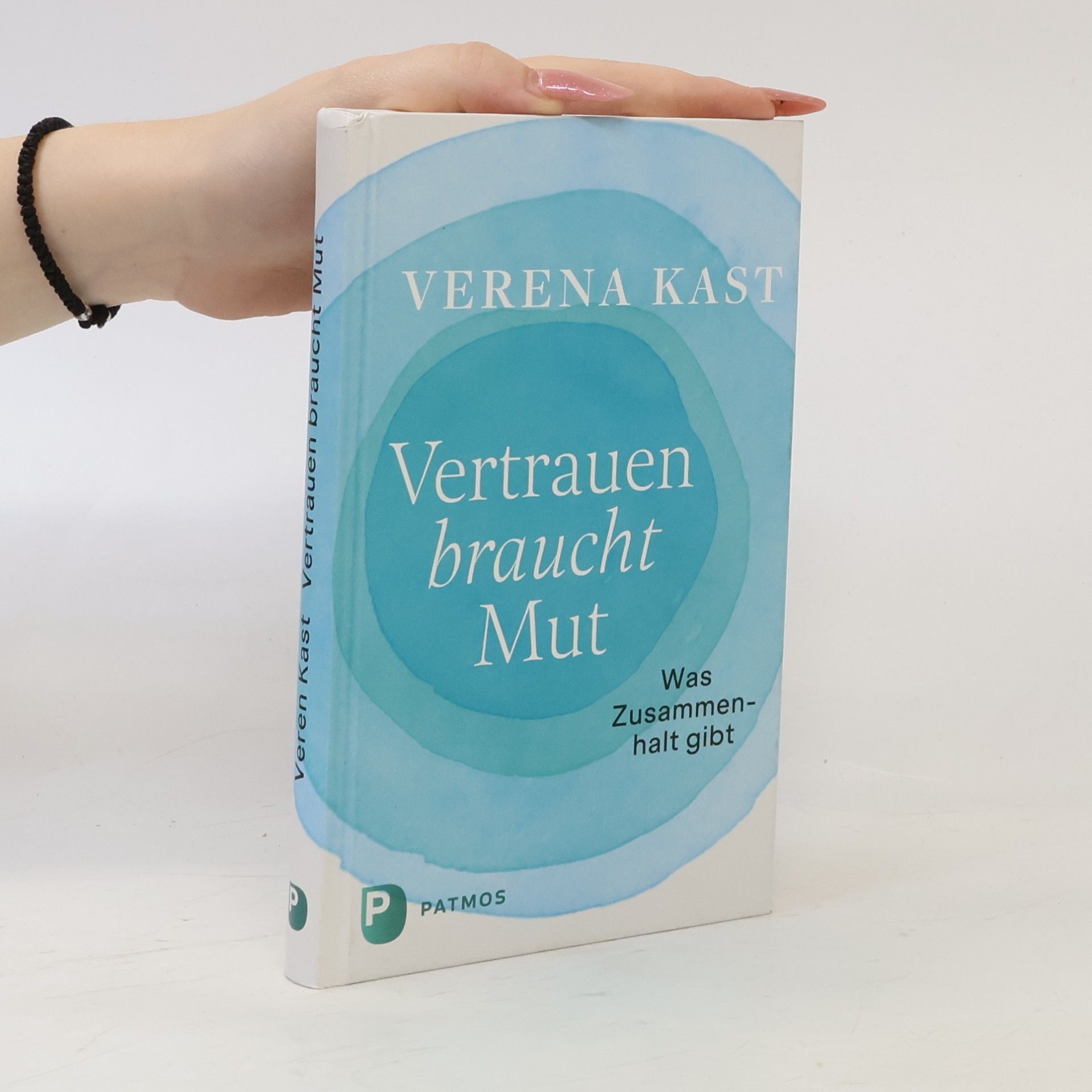 Verena Kast Vertrauen braucht Mut