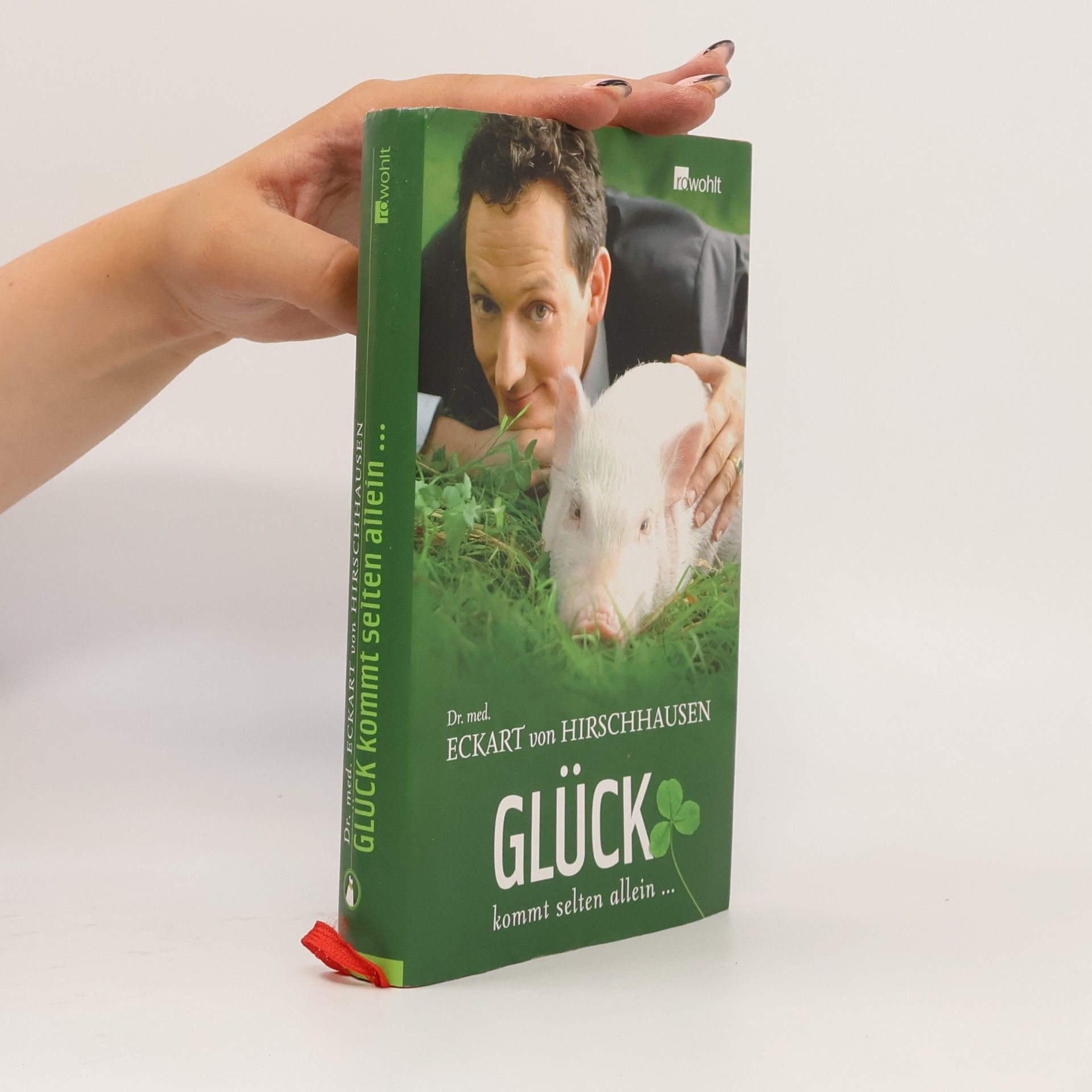 Eckart von Hirschhausen Glück kommt selten allein ...