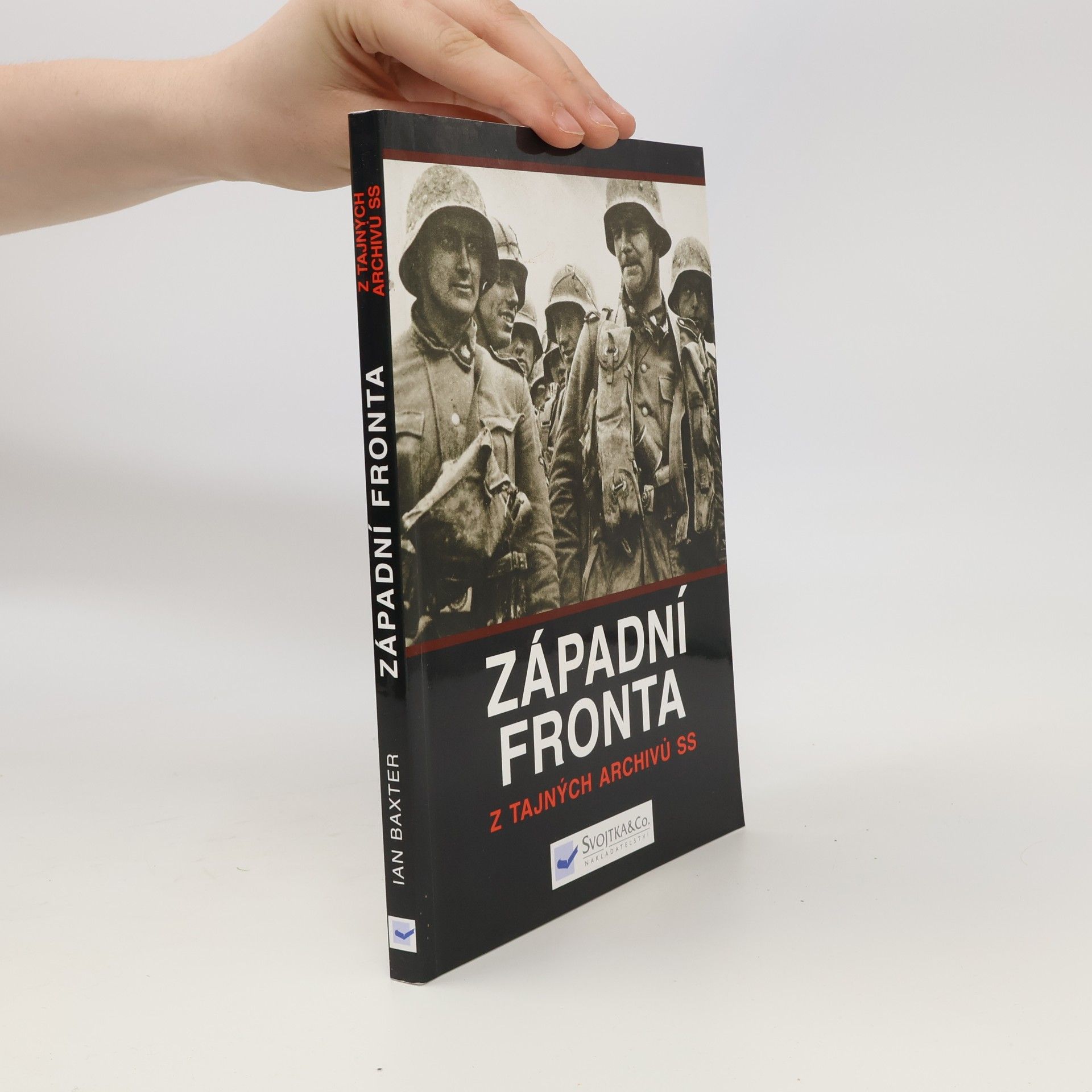 Ian Baxter Západní fronta: Z tajných archivů SS