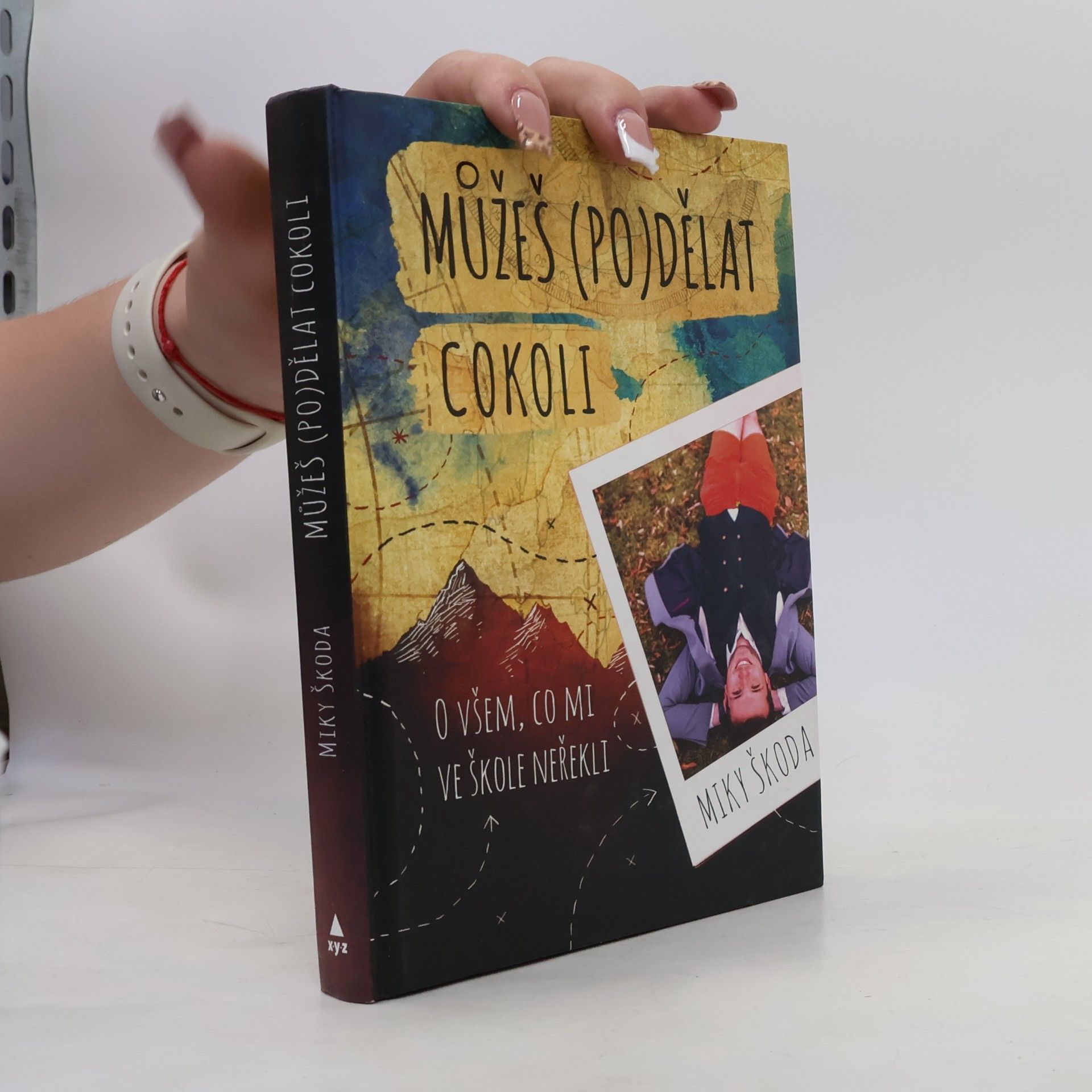 Miky Škoda Můžeš (po)dělat cokoli. O všem, co mi ve škole neřekli