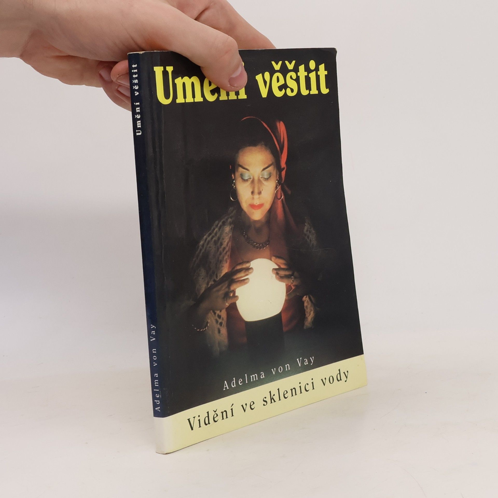 Adelma von Wurmbrand Umění věštit. Vidění ve sklenici vody