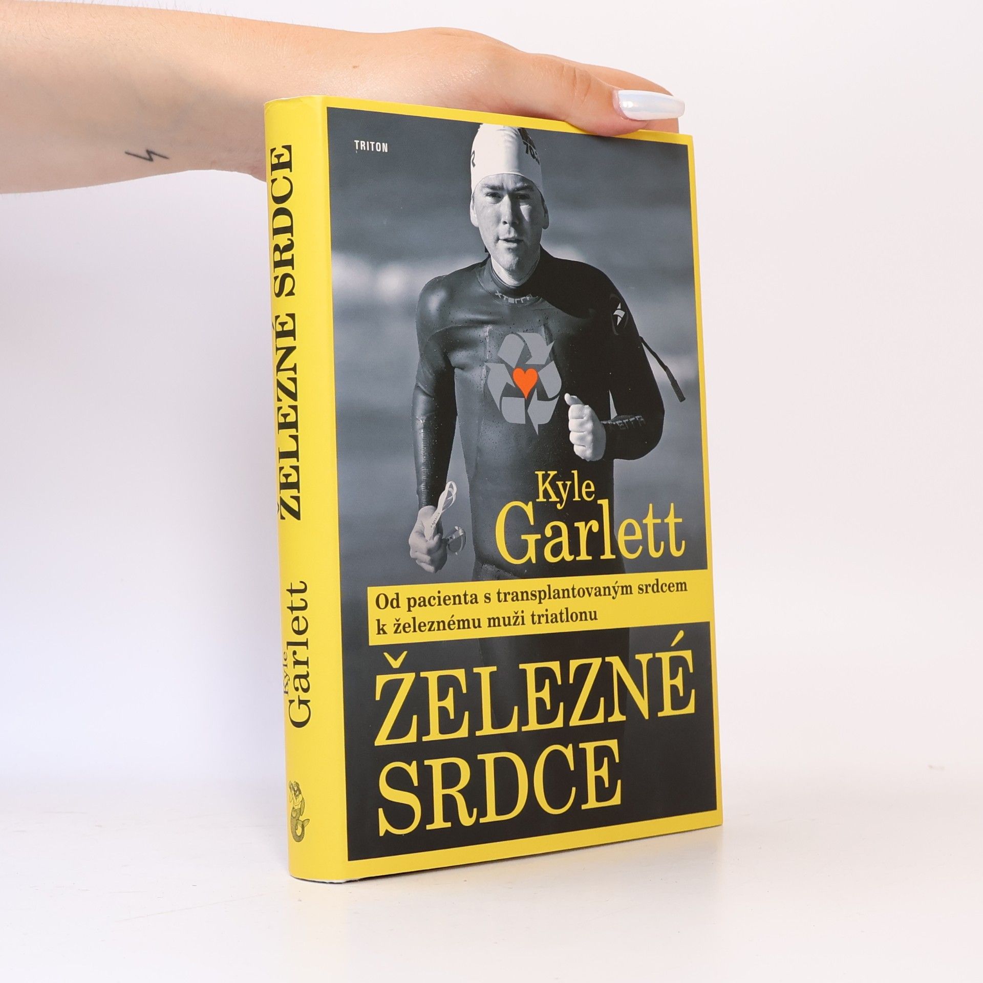 Kyle Garlett Železné srdce : od pacienta s transplantovaným srdcem k železnému muži triatlonu