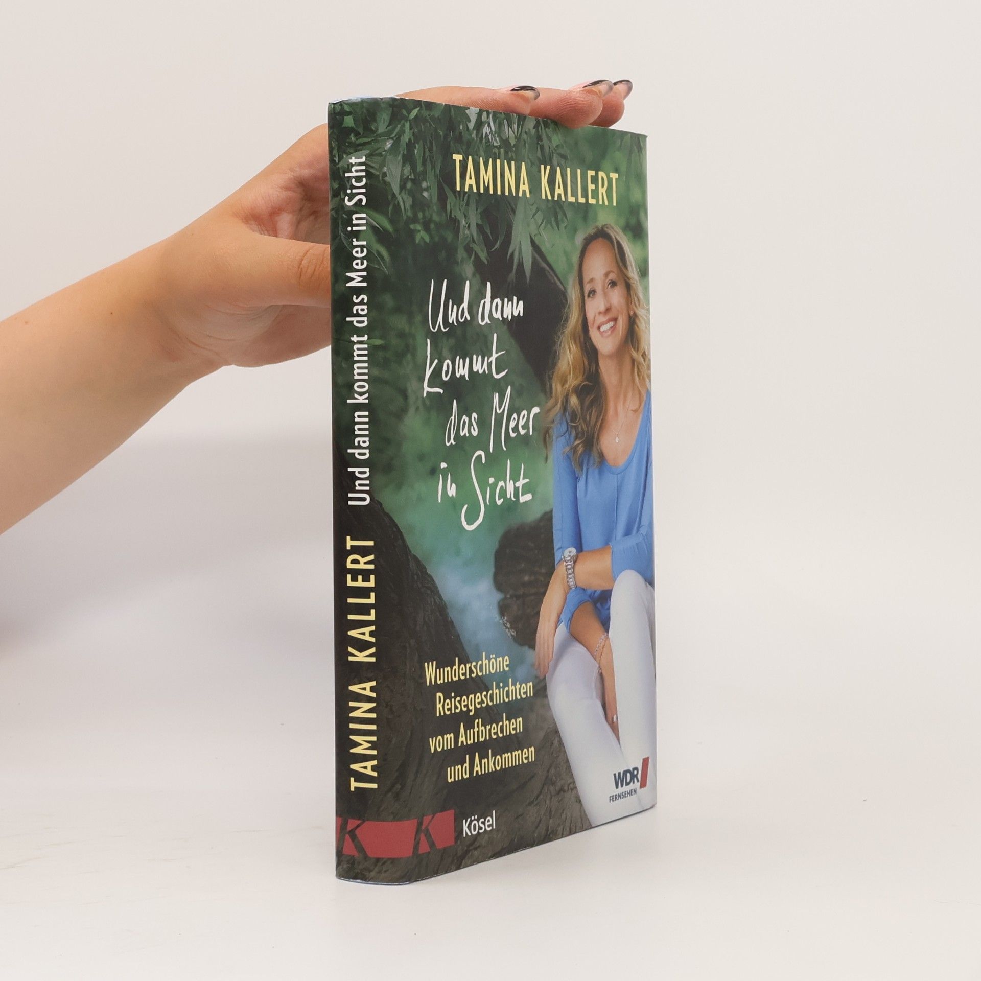 Tamina Kallert Und dann kommt das Meer in Sicht