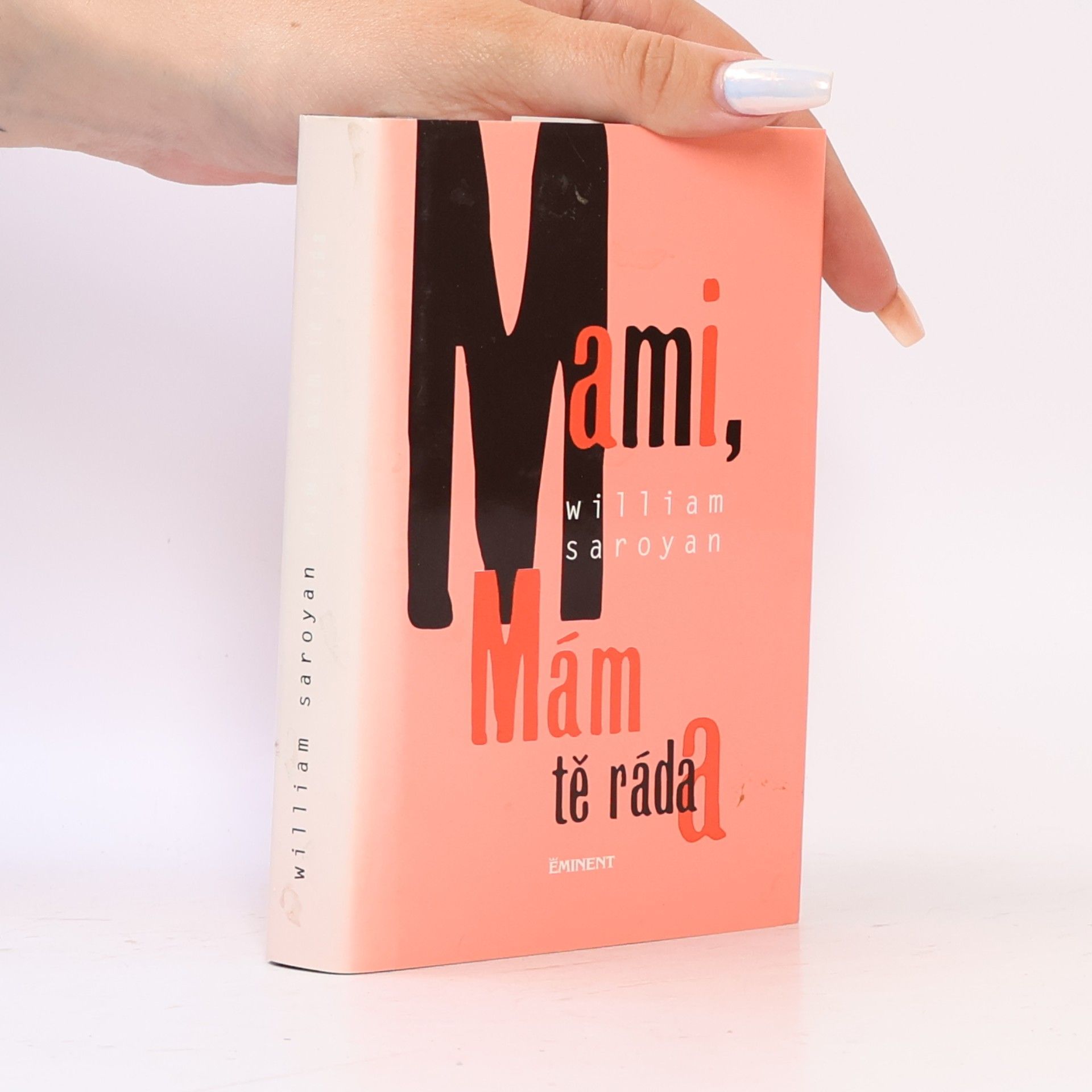 William Saroyan Mami, mám tě ráda