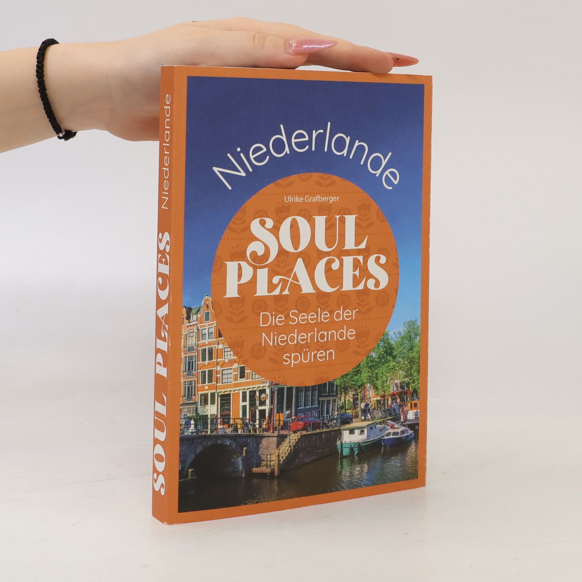 Ulrike Grafberger Soul Places Niederlande – Die Seele der Niederlande spüren