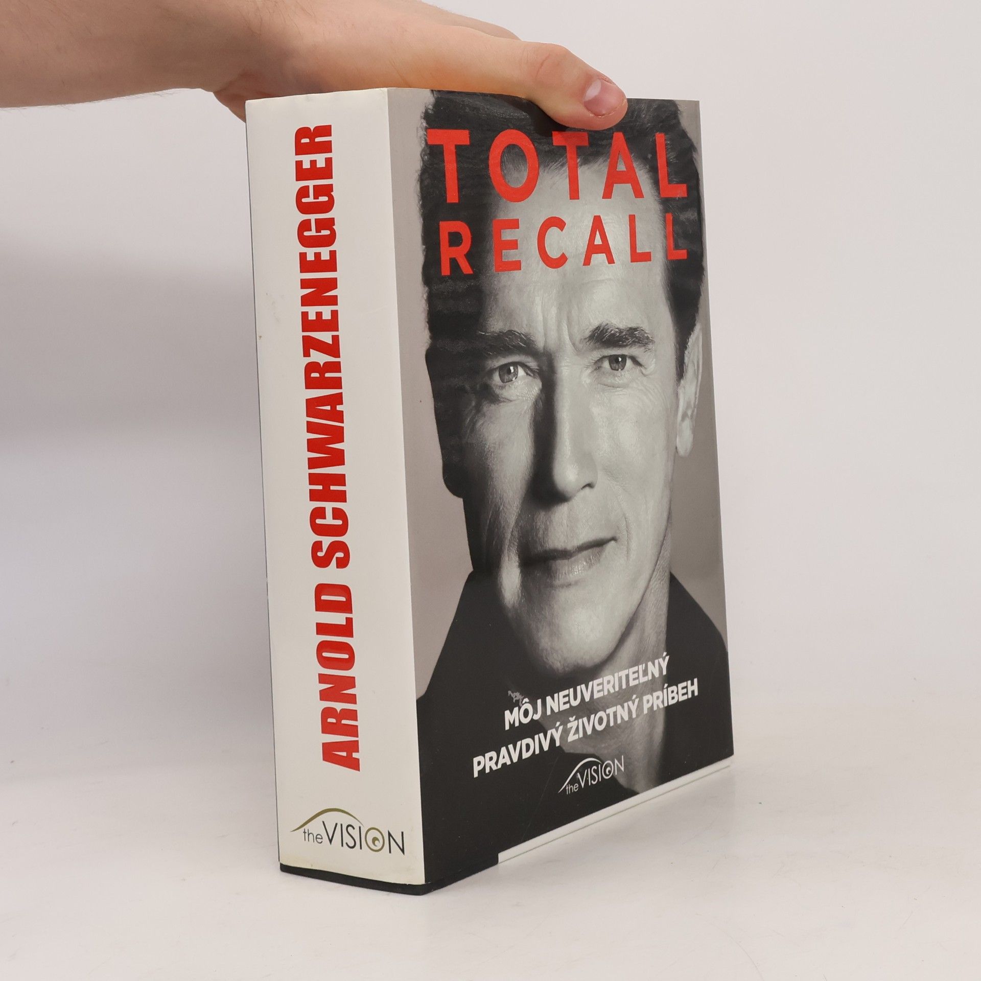 Arnold Schwarzenegger Total recall: Môj neuveriteľný pravdivý životný príbeh