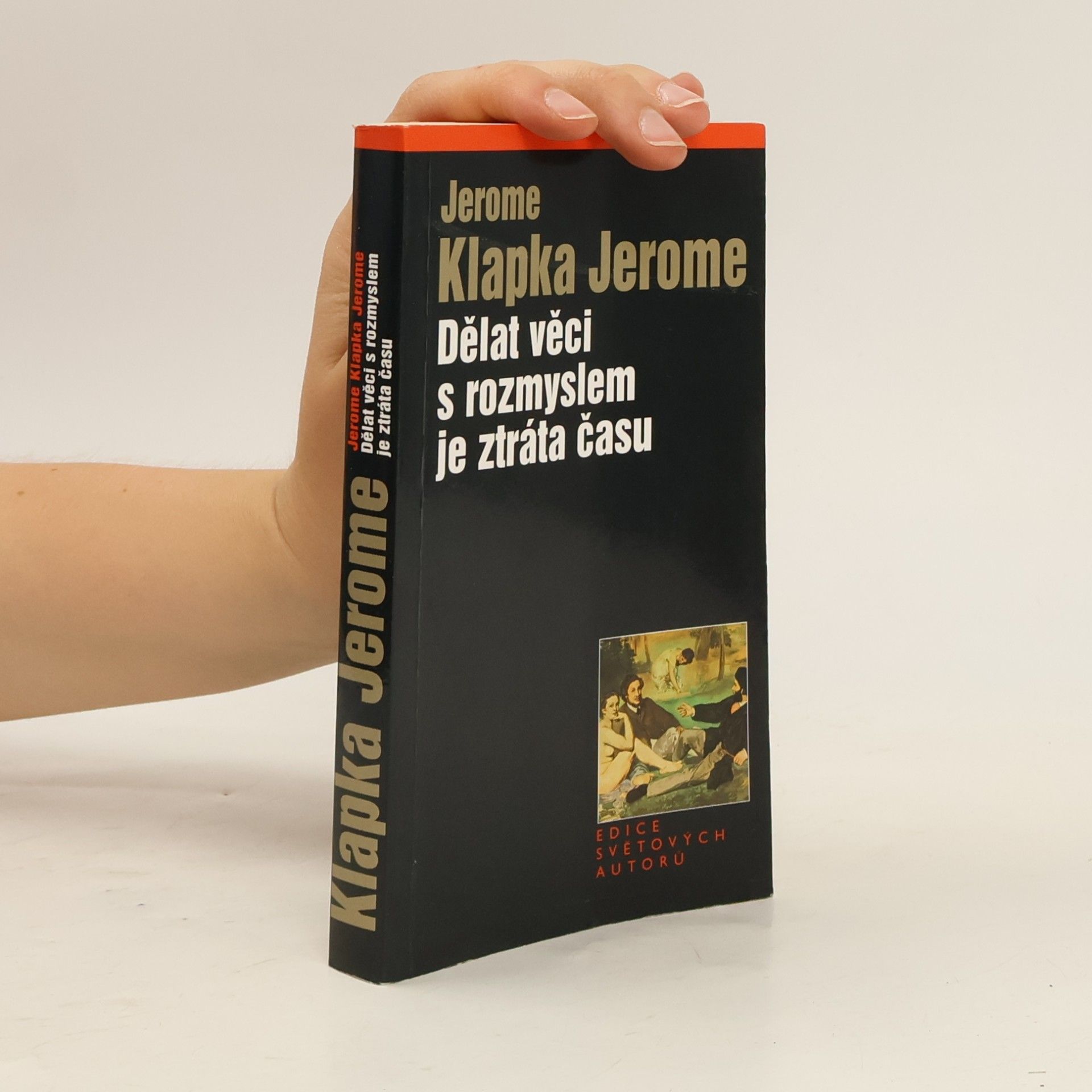 Jerome Klapka Jerome Dělat věci s rozmyslem je ztráta času