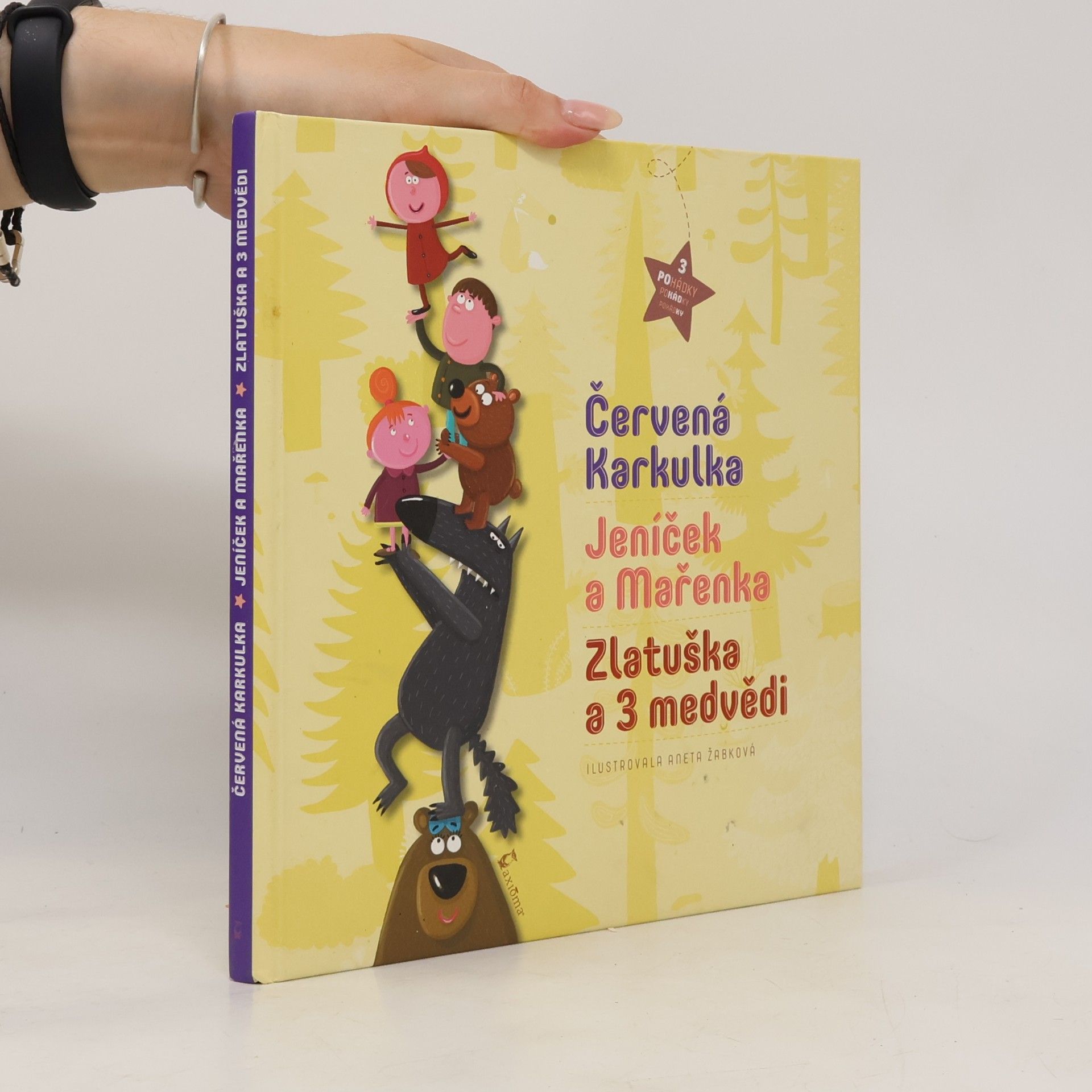 Aneta Žabková Červená Karkulka. Jeníček a Mařenka. Zlatuška a 3 medvědi