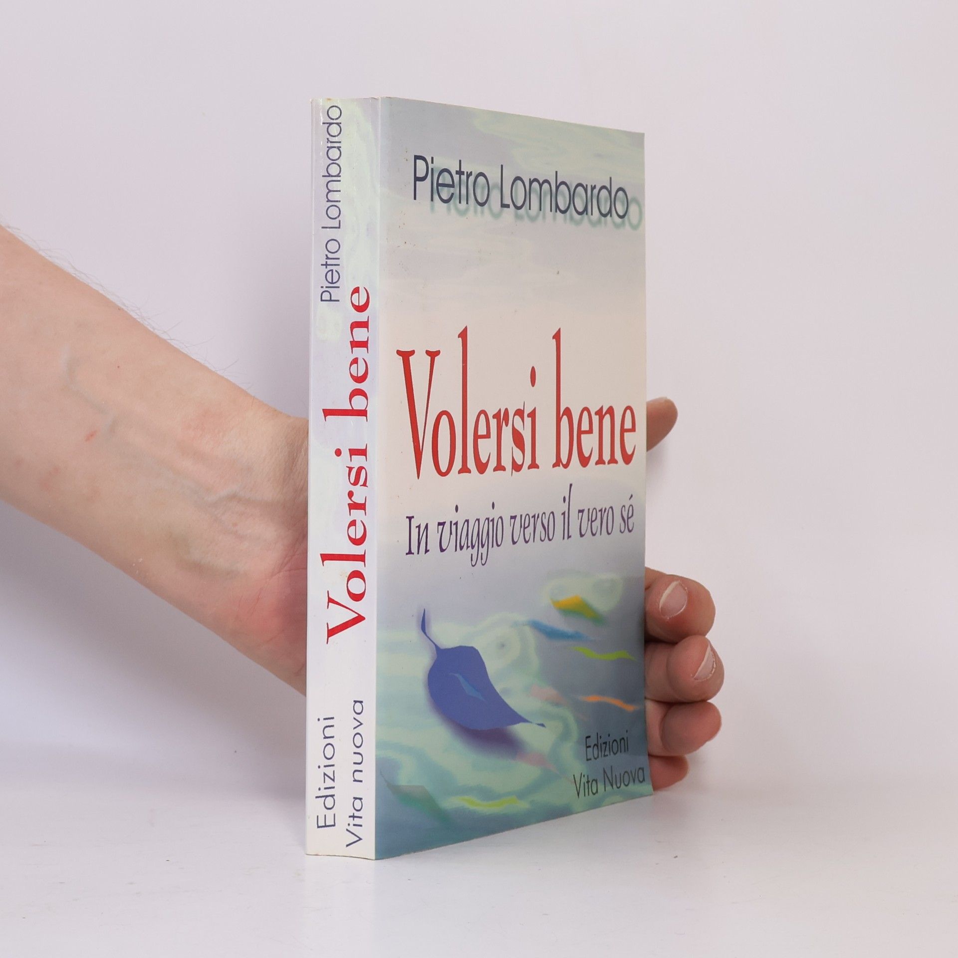 Pietro Lombardo Volersi bene. In viaggio verso il vero sé