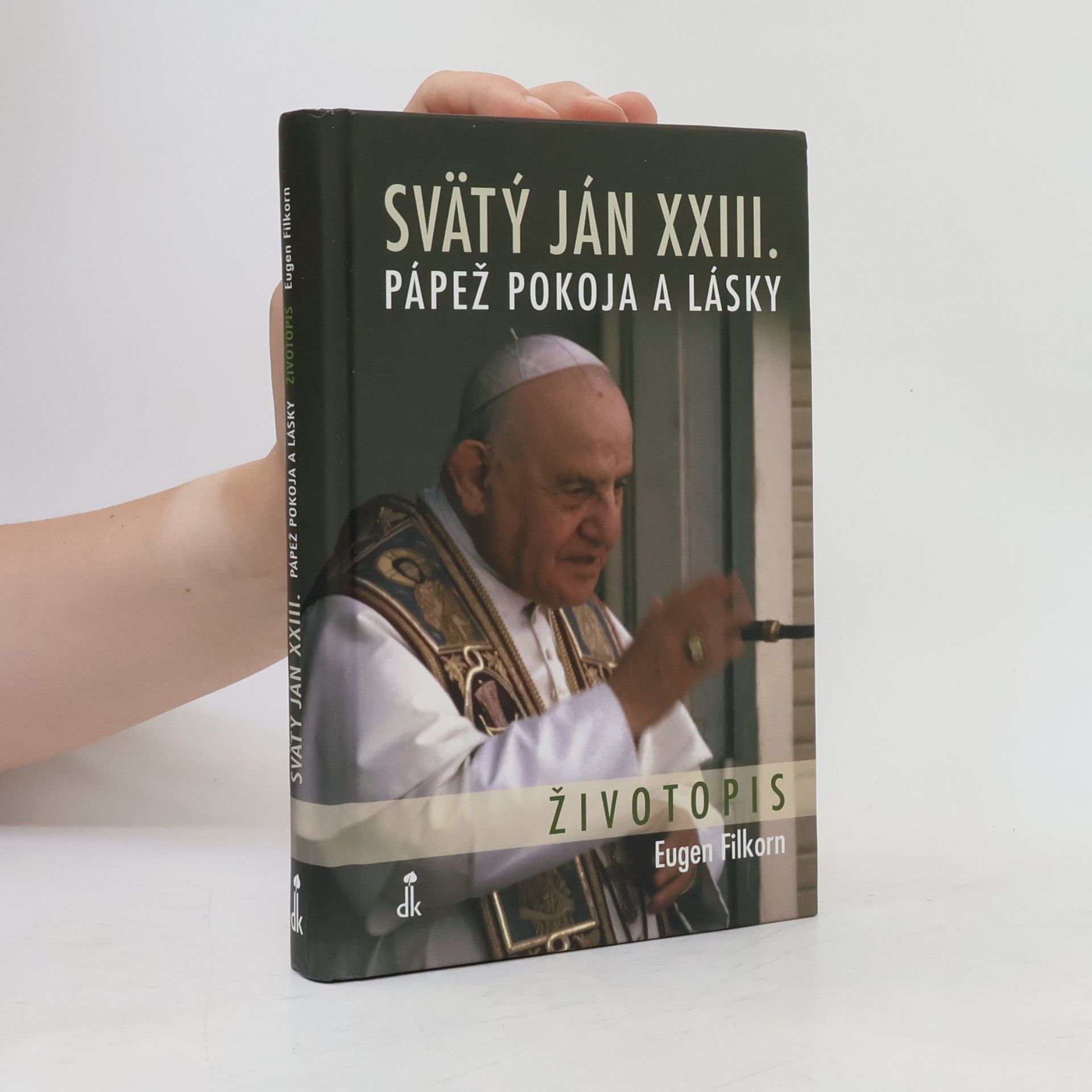 Eugen Filkorn Svätý Ján XXIII. Pápež pokoja a lásky