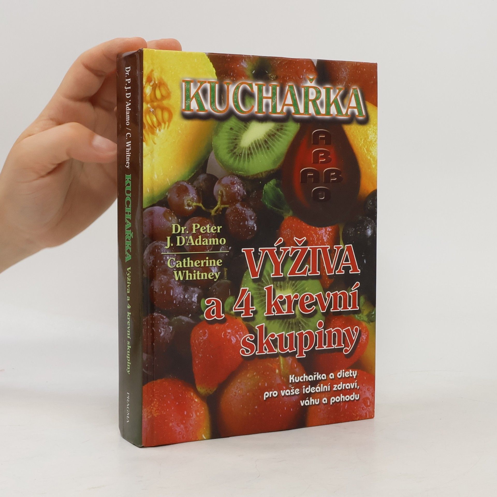 Peter J. D'Adamo Kuchařka. Výživa a 4 krevní skupiny