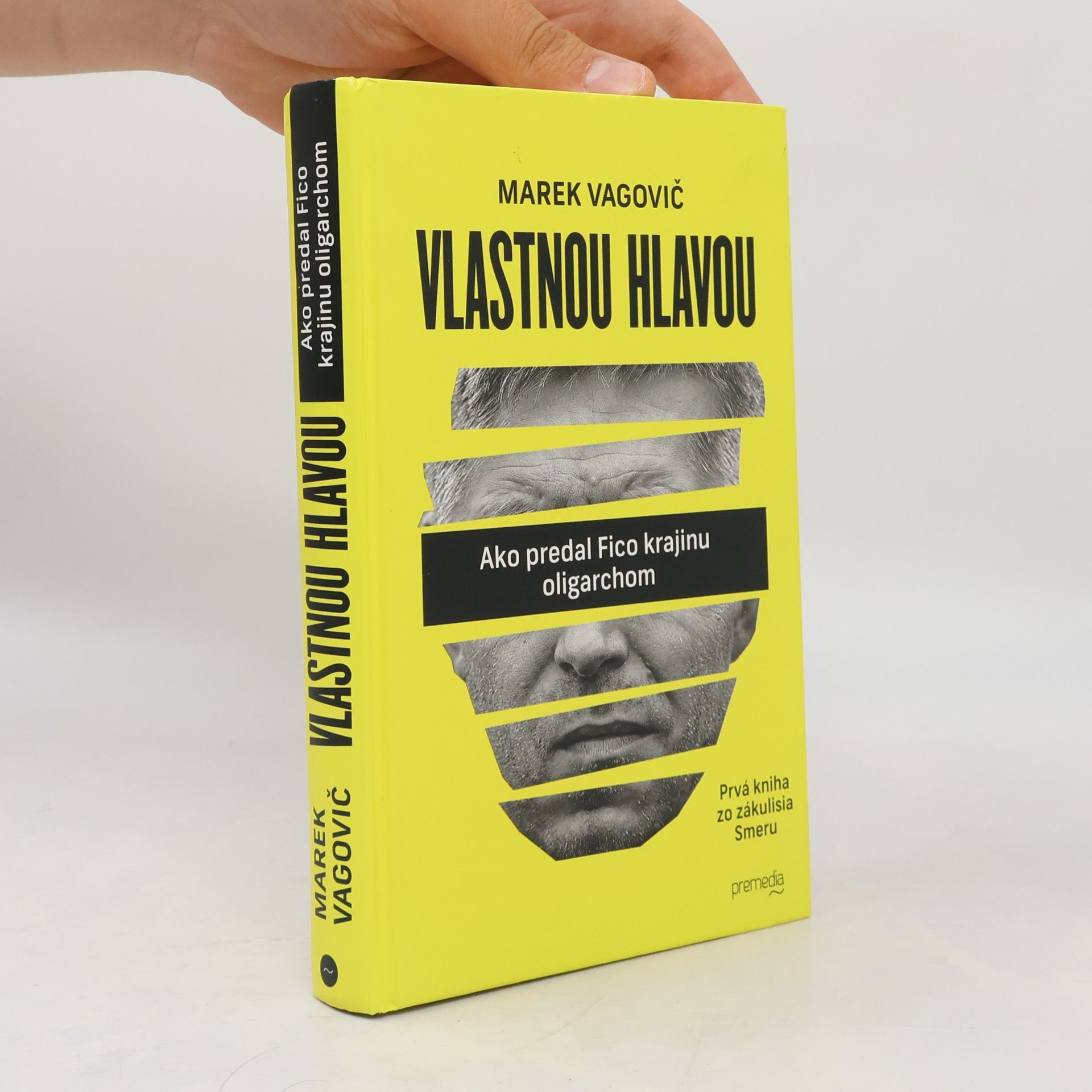 Marek Vagovič Vlastnou hlavou. Ako predal Fico krajinu oligarchom