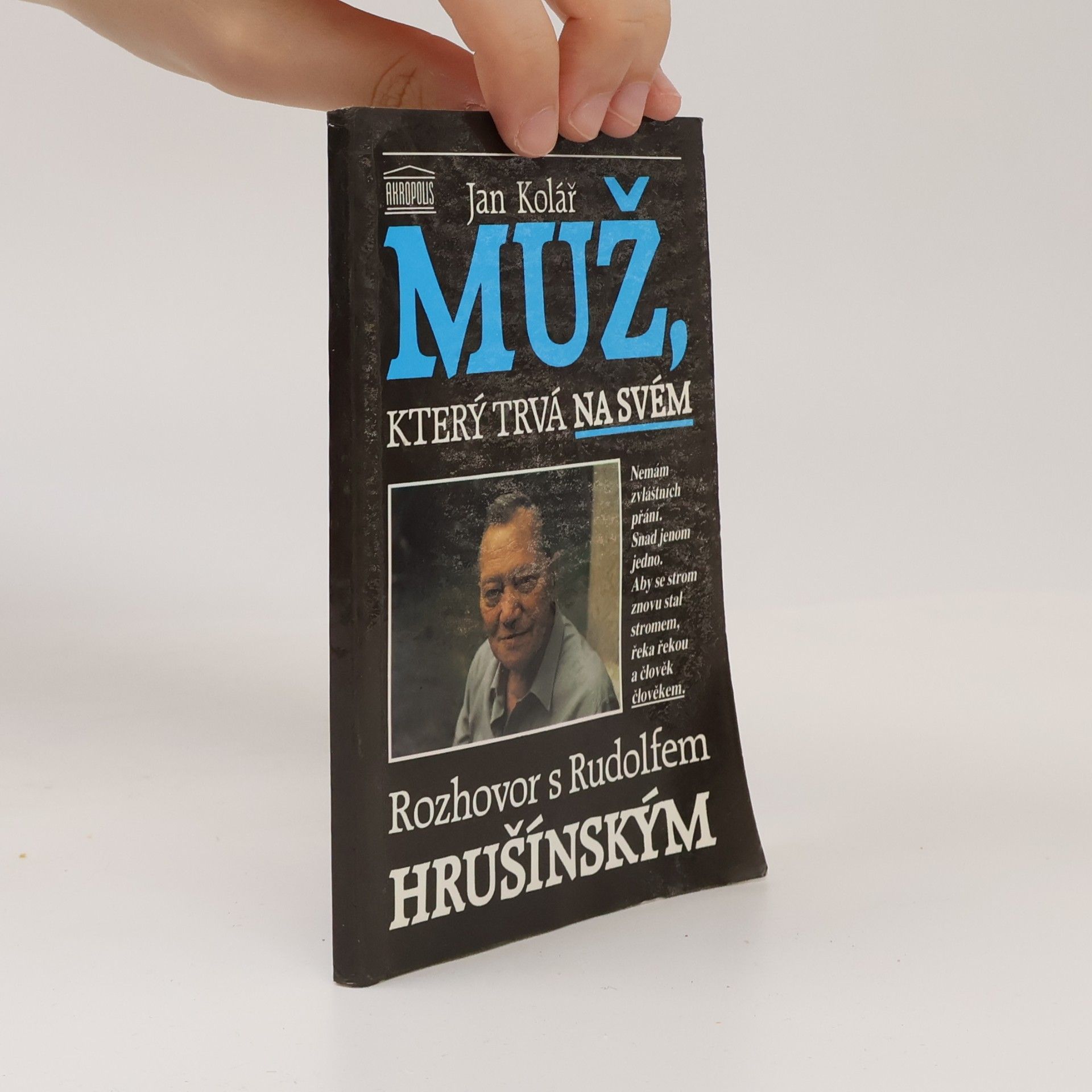 Rudolf Hrušínský Muž, který trvá na svém. Rozhovor s Rudolfem Hrušínským