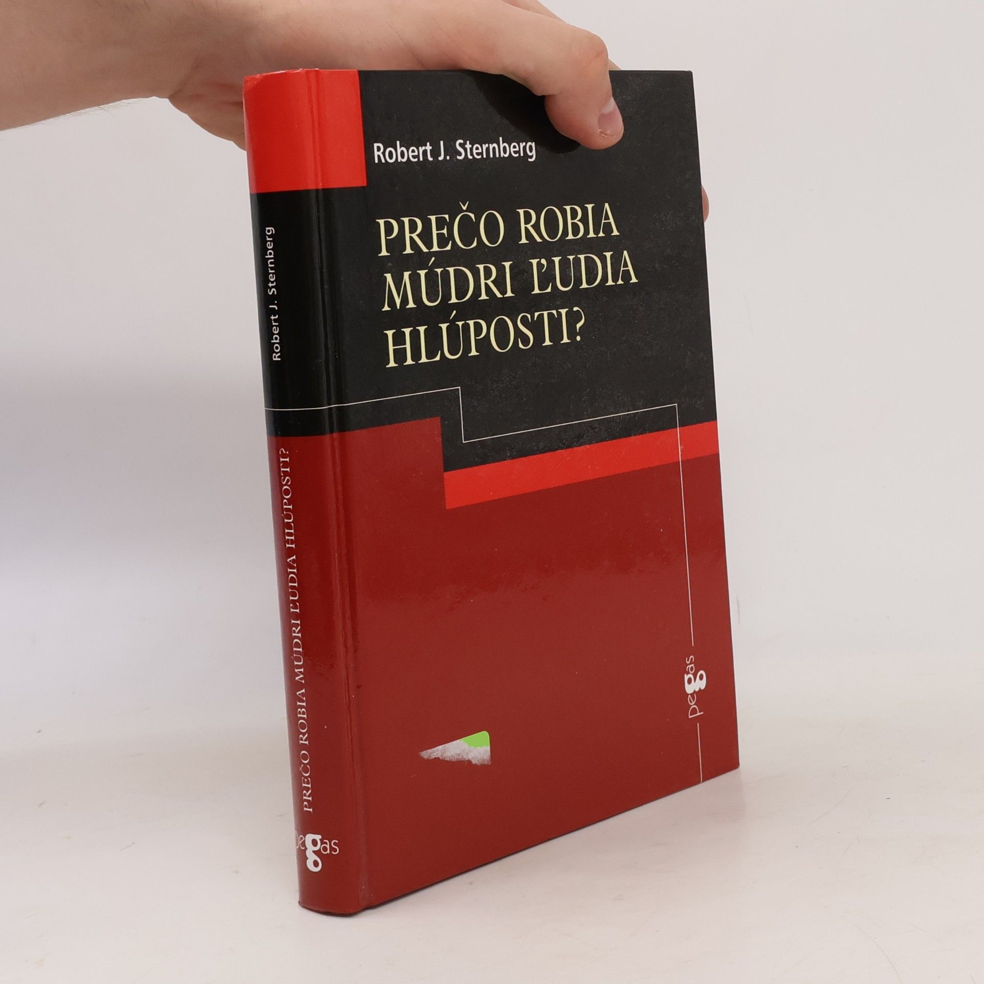 Robert Sternberg Prečo robia múdri ľudia hlúposti?